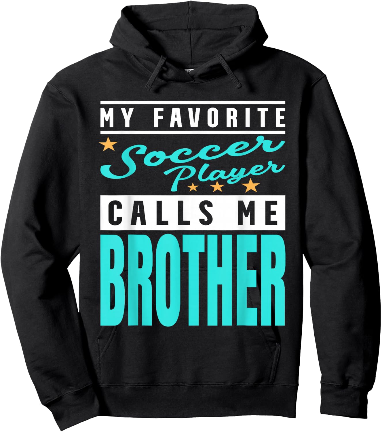 My Favorite Soccer Player Calls Me Brother, Soccer Brother Hoodie - Hoodie | Black
