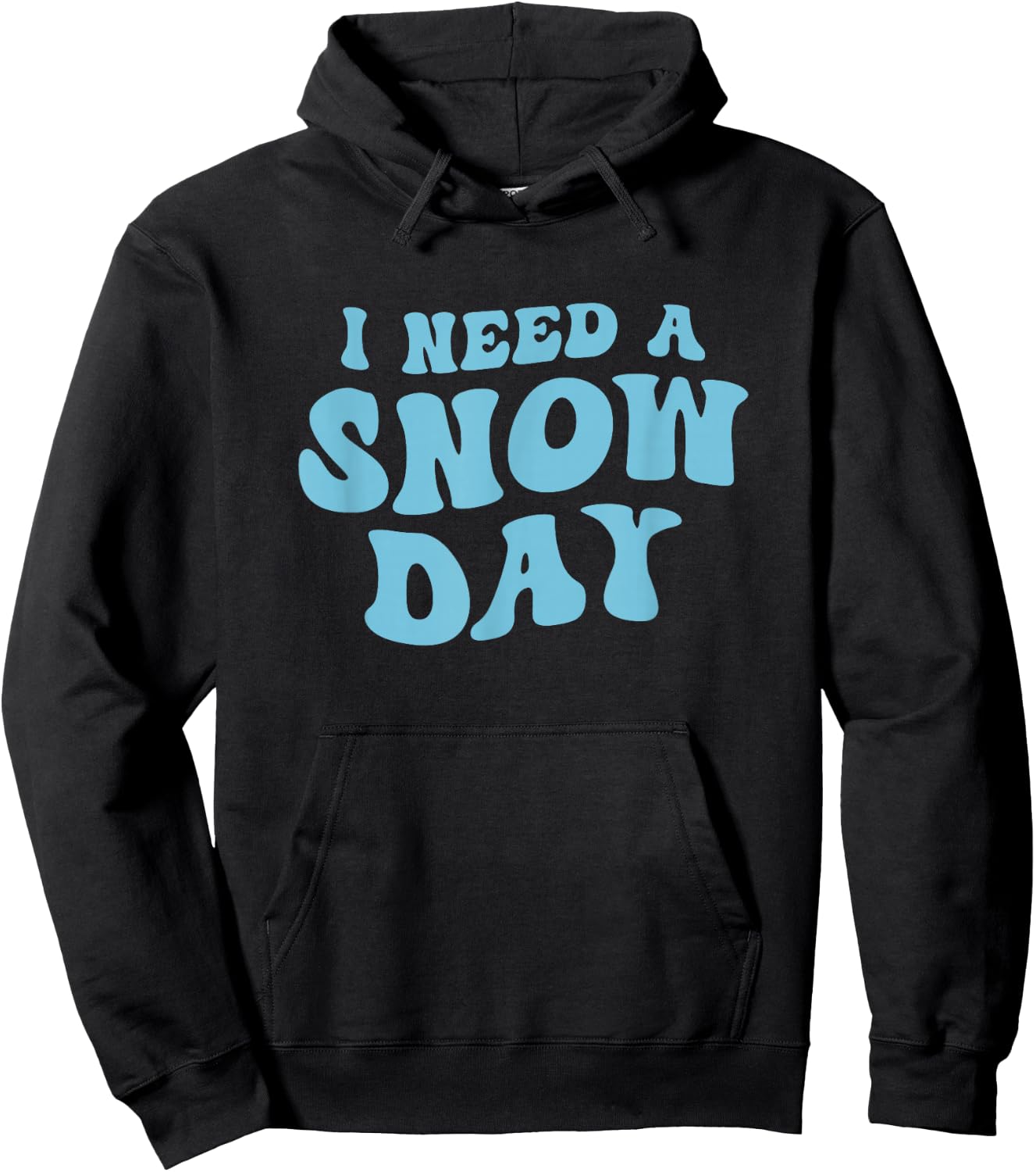 I Need a Snow Day - Funny Snow Day Supporter Snow Enthusiast Hoodie - Hoodie | Black