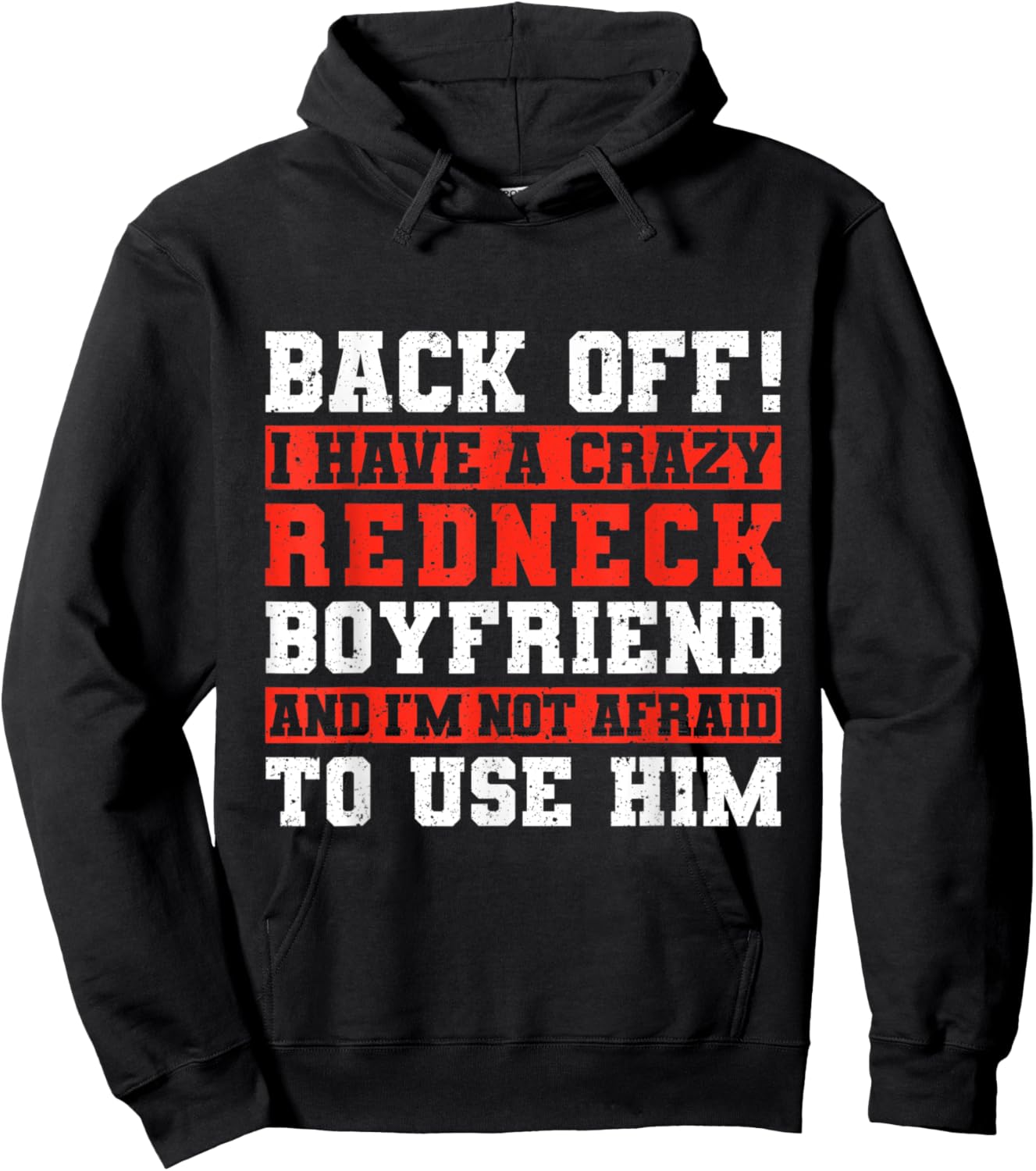 Back Off I Have A Crazy Redneck Boyfriend Hoodie - Hoodie | Black