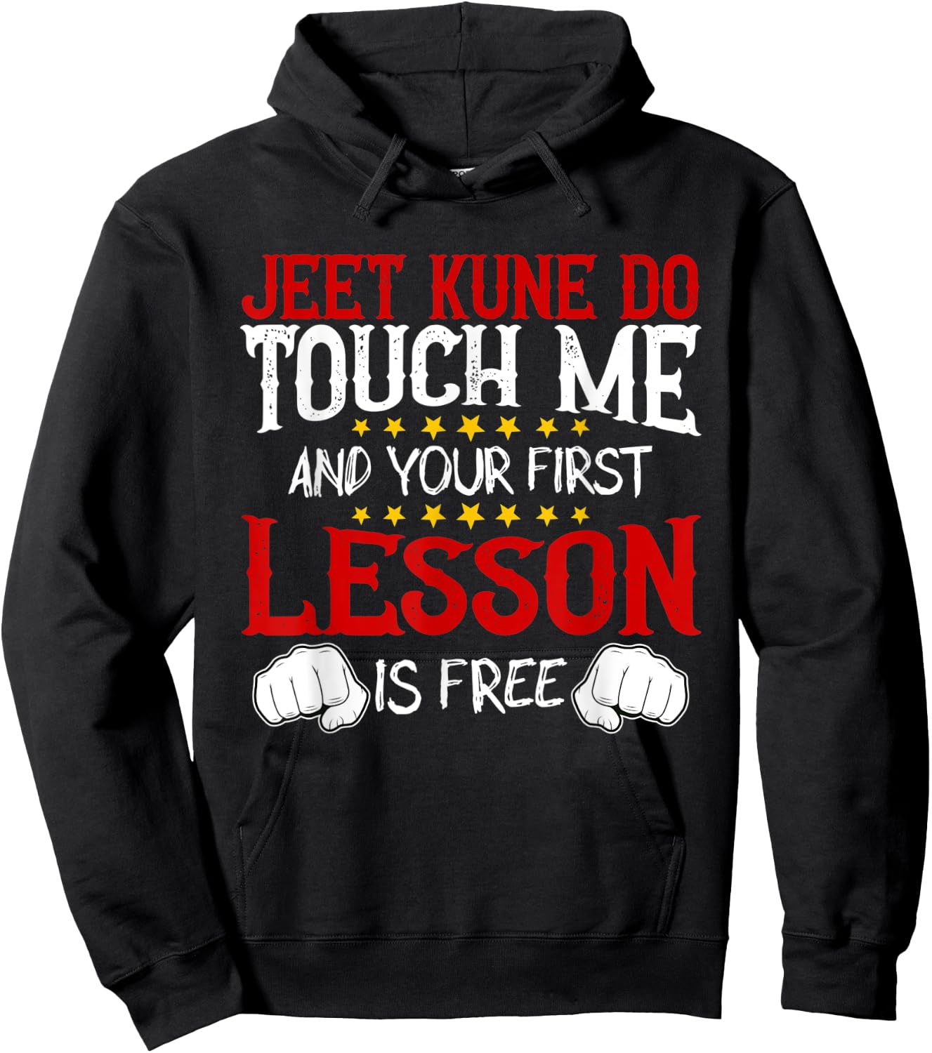 Jeet Kune Do Touch Me And Your First Lesson Is Free Hoodie - Hoodie | Black