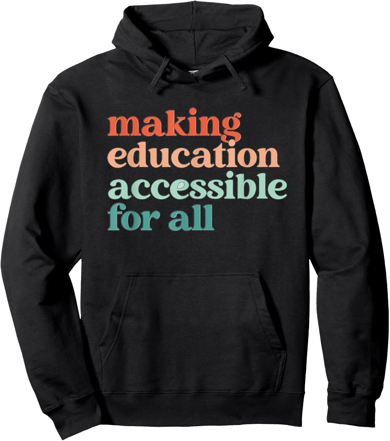 Making Education Accessible for All Sped Teacher Inclusion Men Women Kids Hoodie - Hoodie | Black
