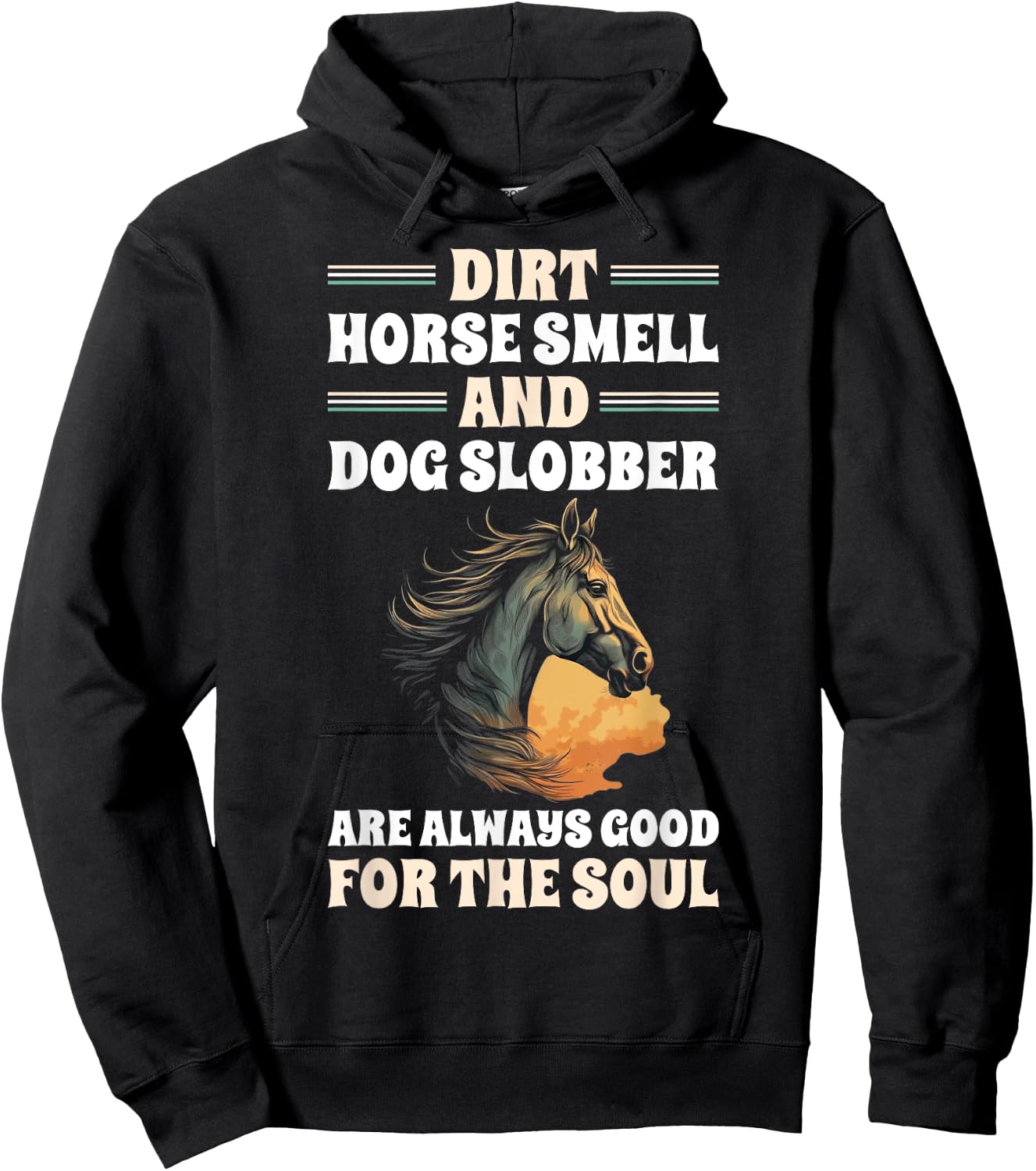 Dirt Horse Smell And Dog Slobber Horse Lover Men Women Hoodie - Hoodie | Black