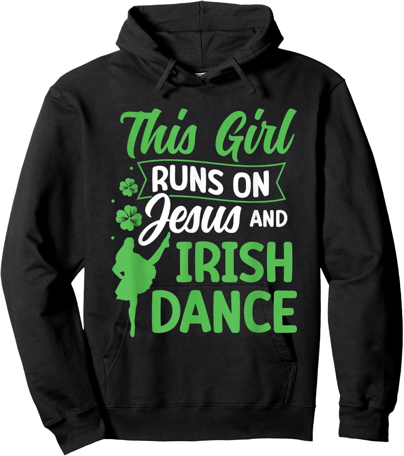 Irish Dancing This Girl Runs on Jesus and Irish Tap Dance Hoodie - Hoodie | Black