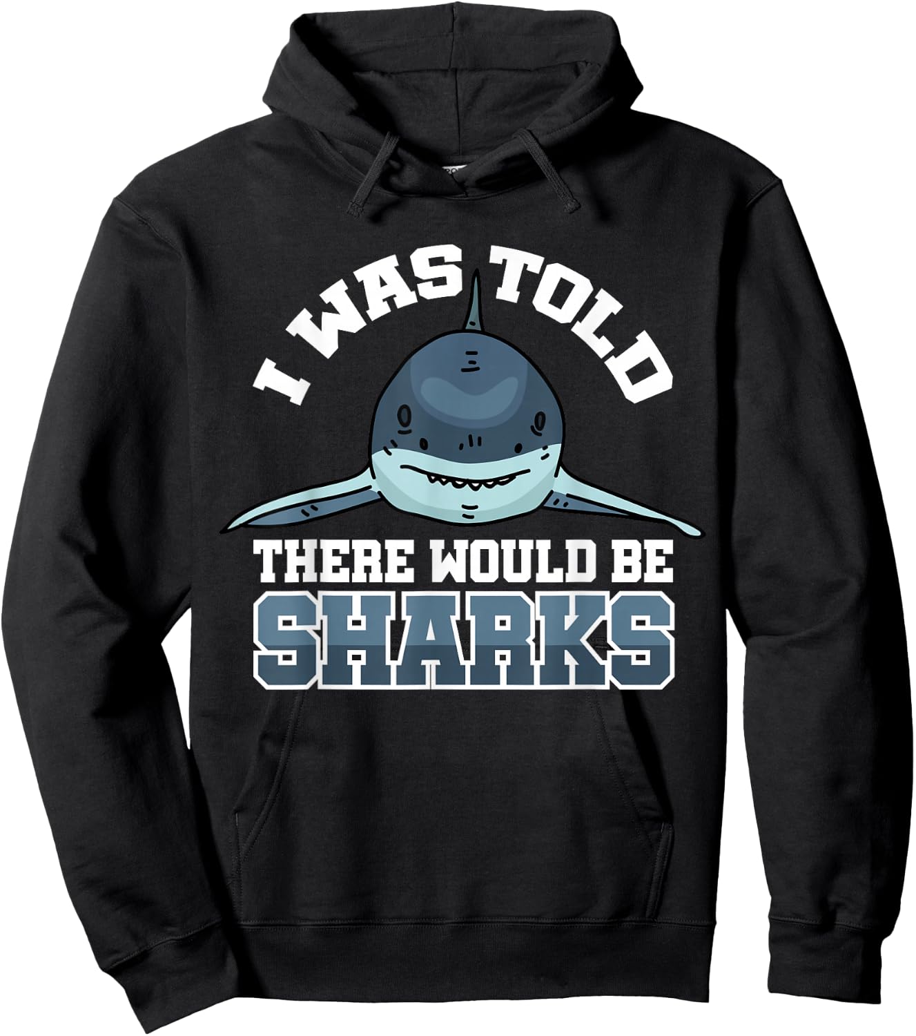 I Was Told There Would Be Sharks Hoodie - Hoodie | Black