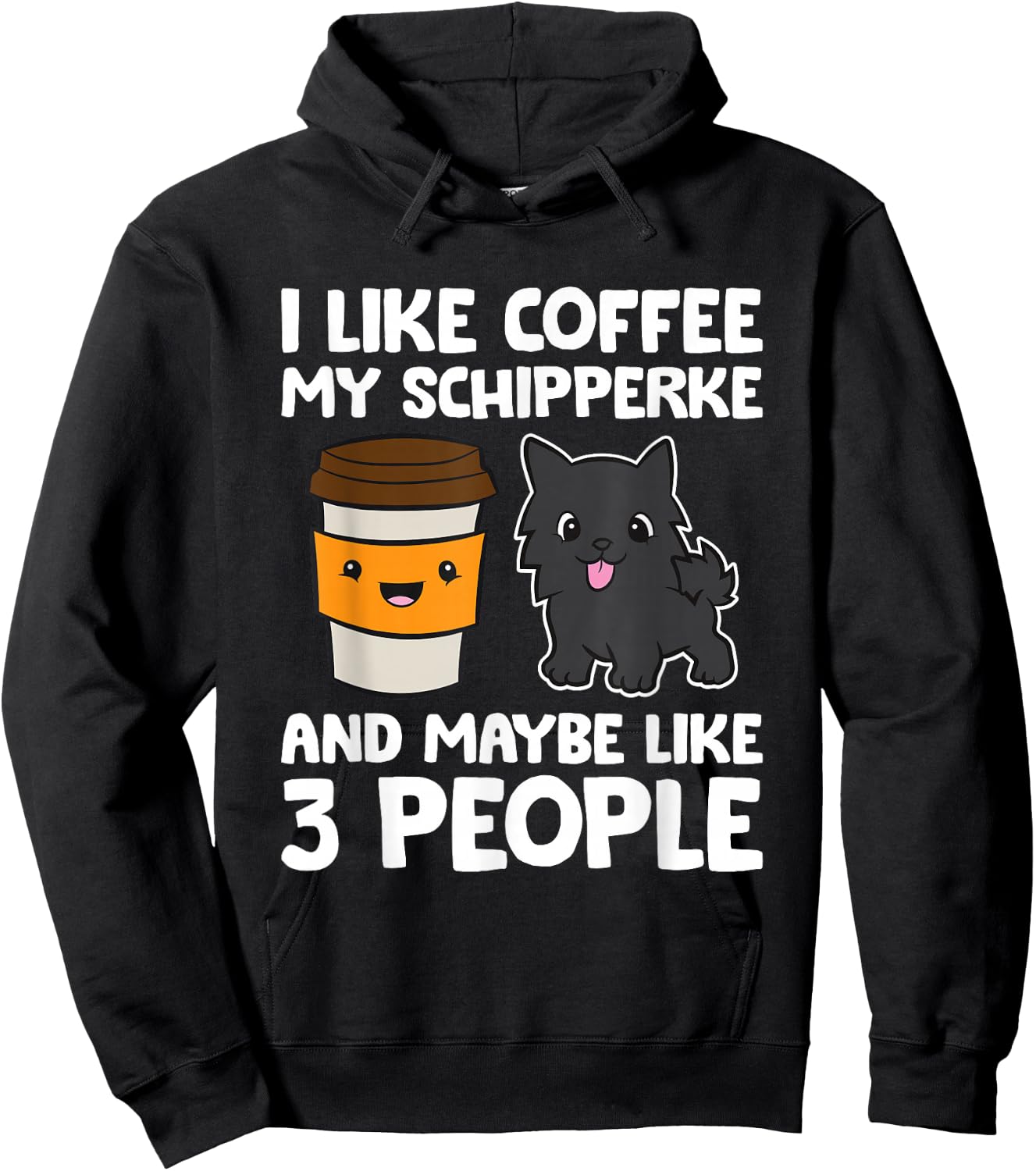 I Like Coffee My Schipperke And Maybe Like 3 People Hoodie - Hoodie | Black