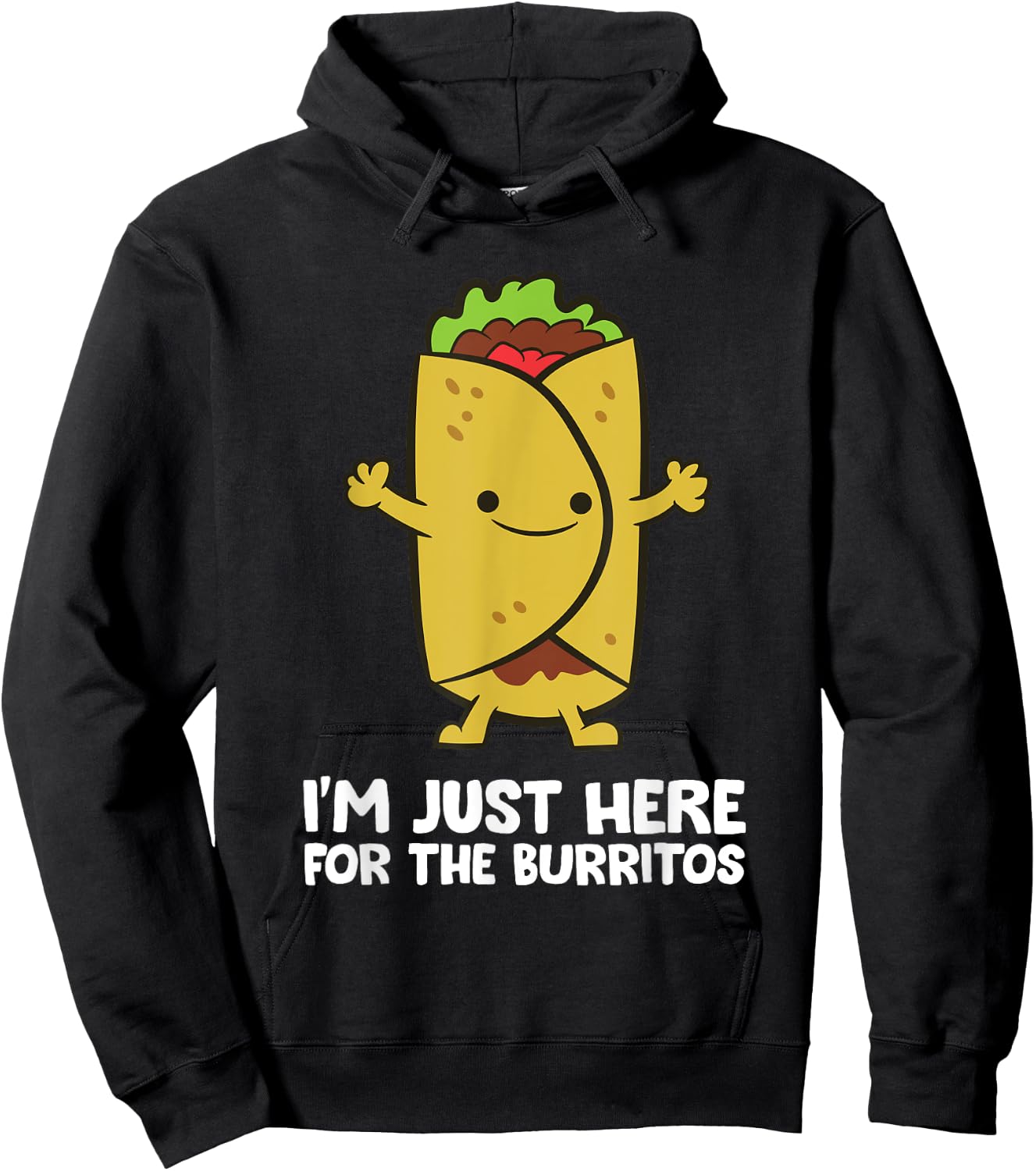 I'm Just Here For The Burritos Mexican Food Burritos Hoodie - Hoodie | Black