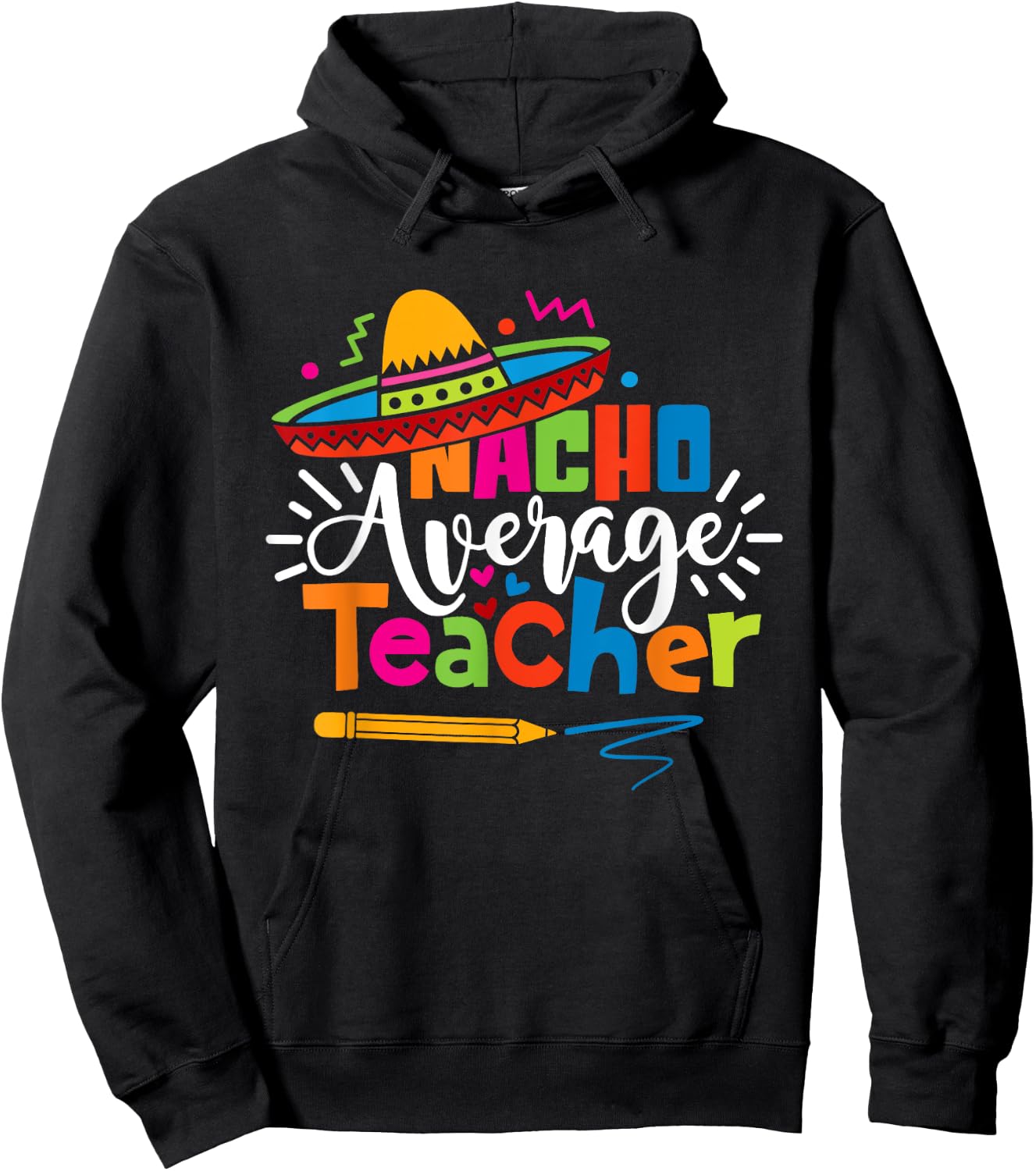 Nacho Average Teacher Cinco De Mayo Fiesta Mexican Teaching Hoodie - Hoodie | Black