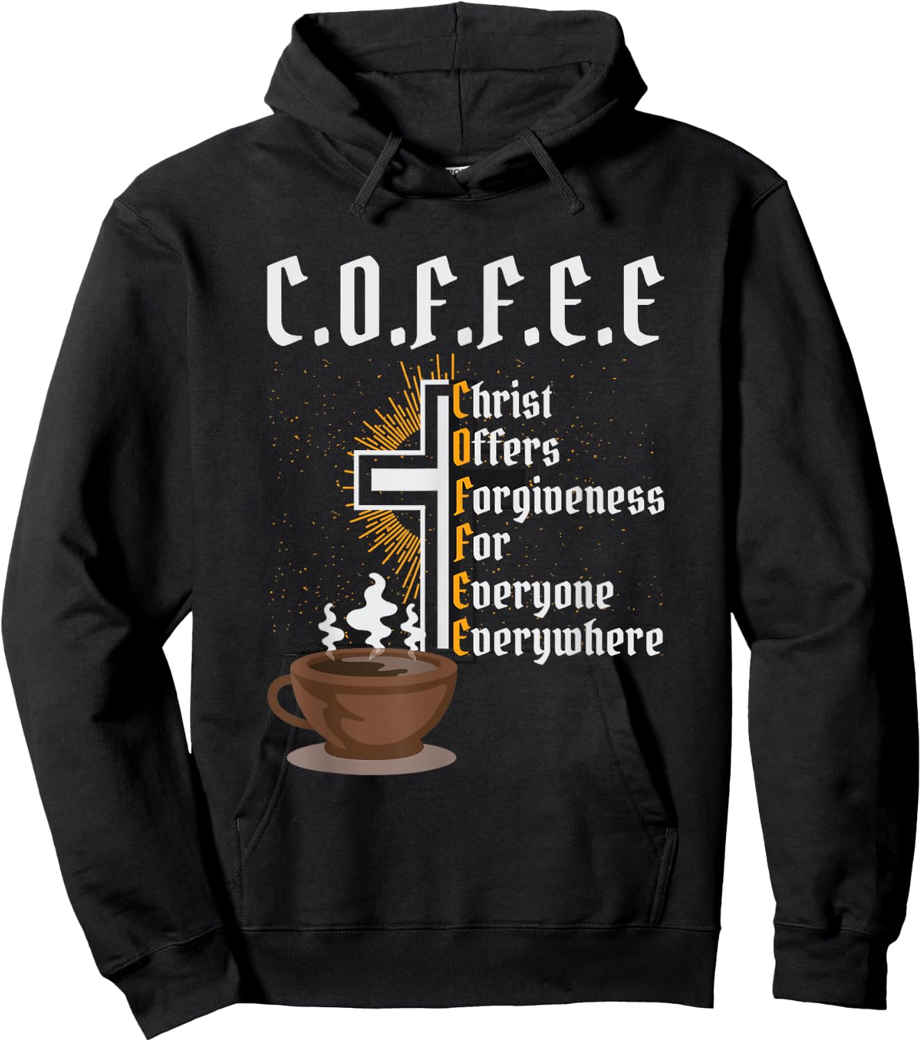 Coffee Christ Offers Forgiveness for Everyone Everywhere Hoodie - Hoodie | Black