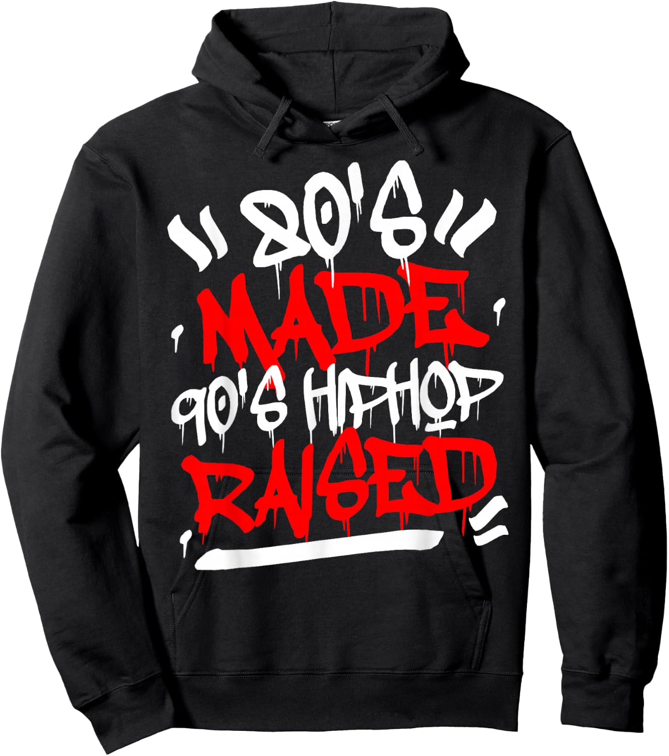 80's Made 90's Hip Hop Raised Hoodie - Hoodie | Black