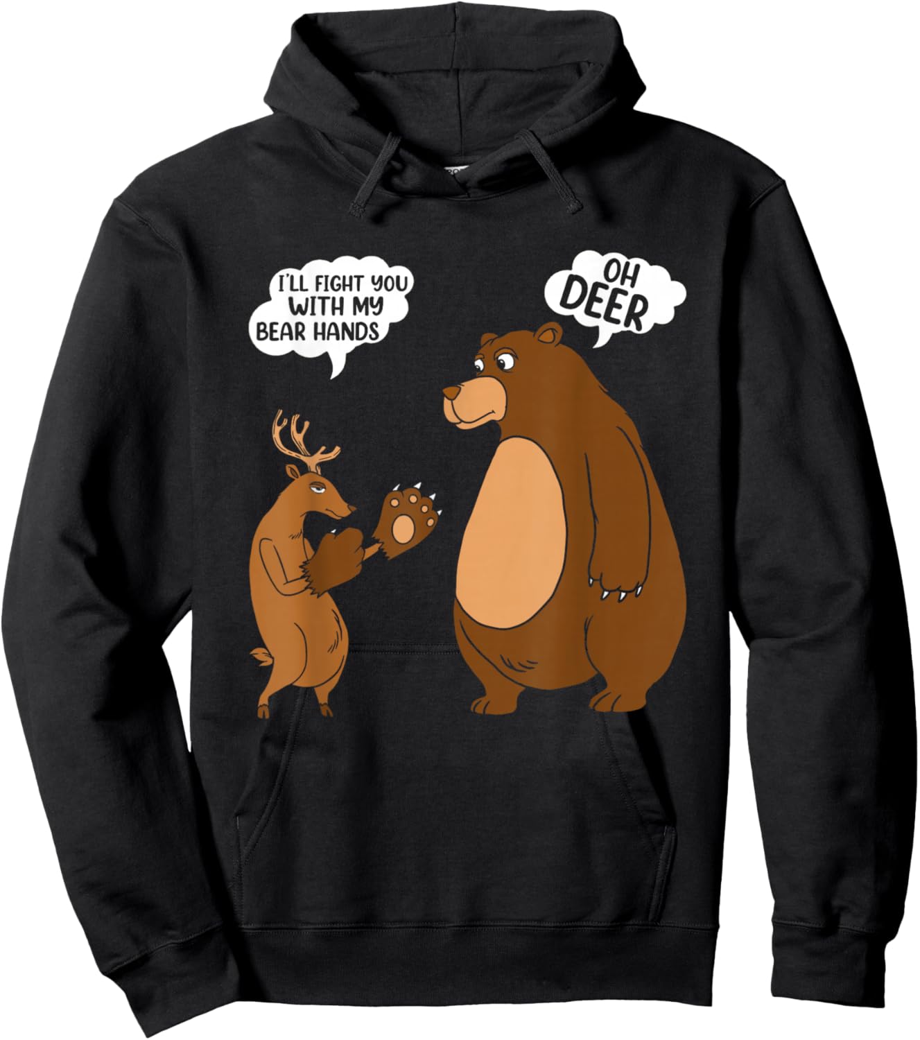Funny Deer & Bear Saying Hoodie - Hoodie | Black