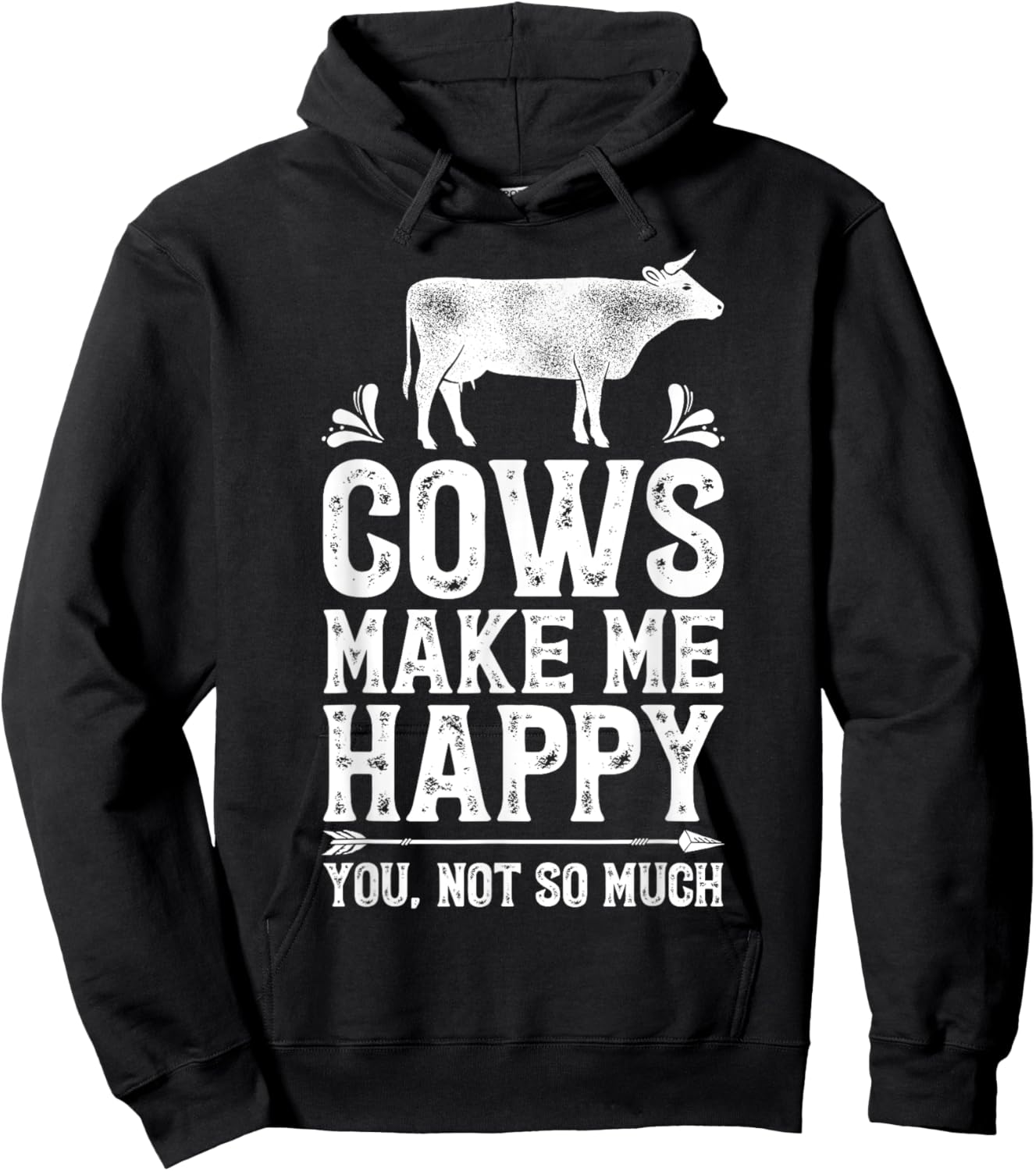 Cows Make Me Happy You Not So Much Funny Cow Farmer Farm Hoodie - Hoodie | Black