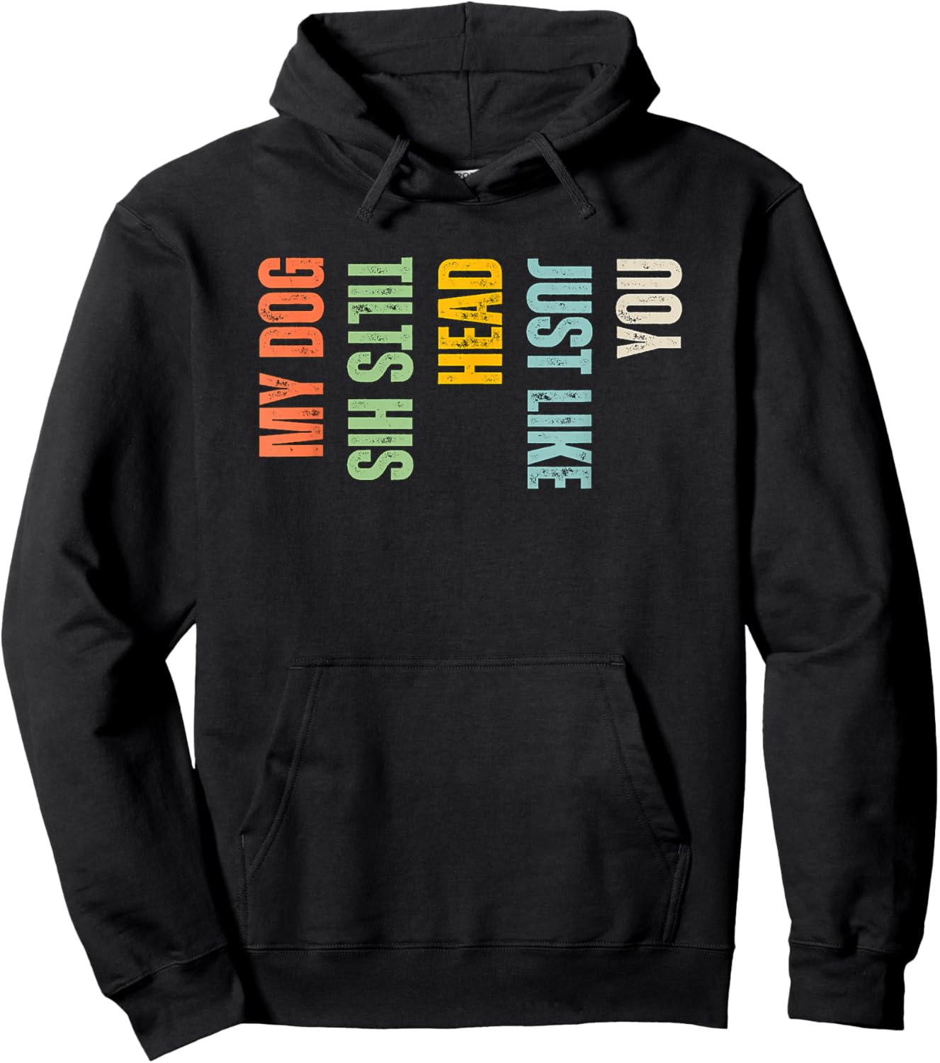 My Dog Tilts His Head Just Like You Funny Dog Lover Hoodie - Hoodie | Black