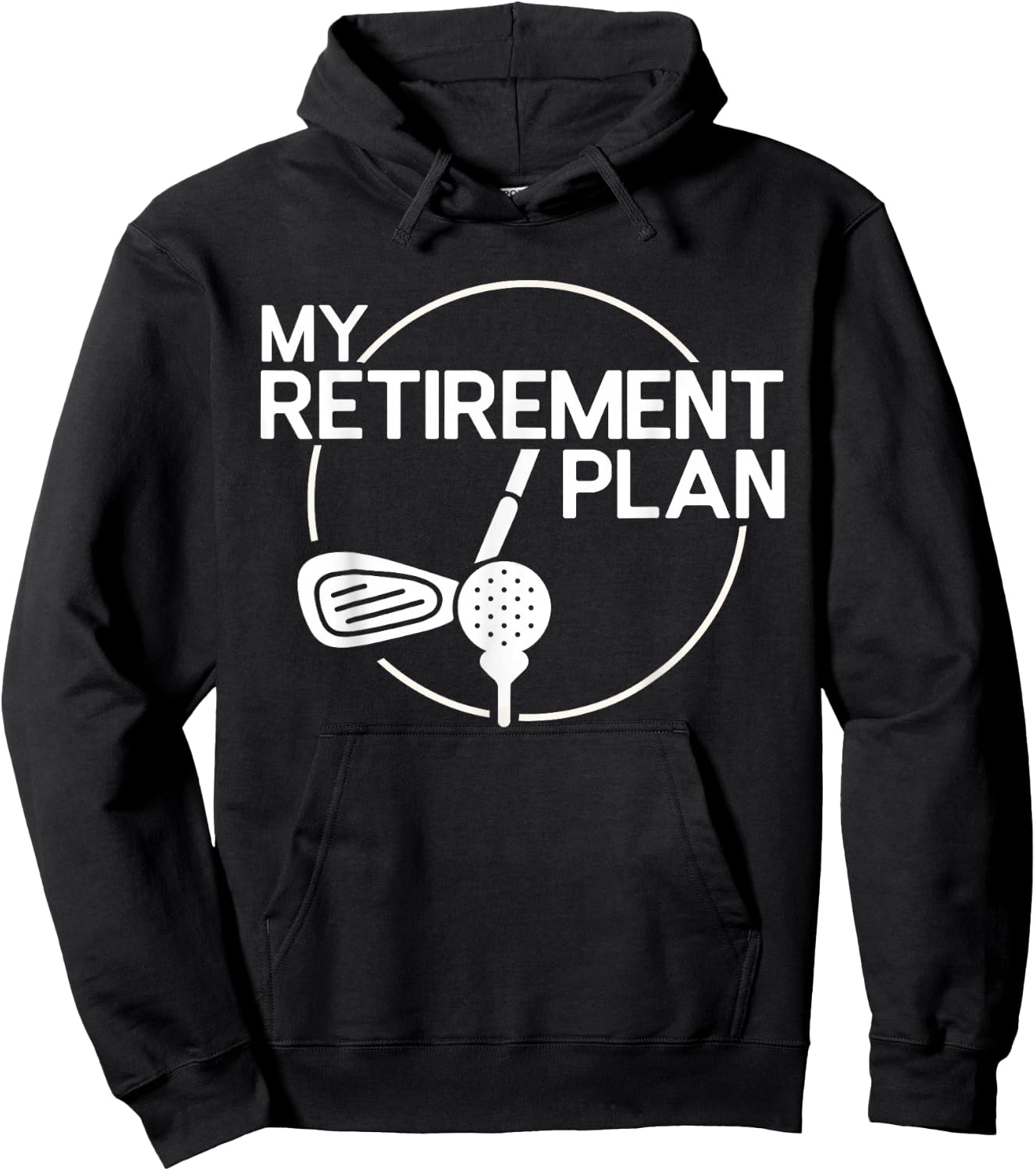 My Retirement Plan Golf Funny Golfing Retirement Men Women Hoodie - Hoodie | Black