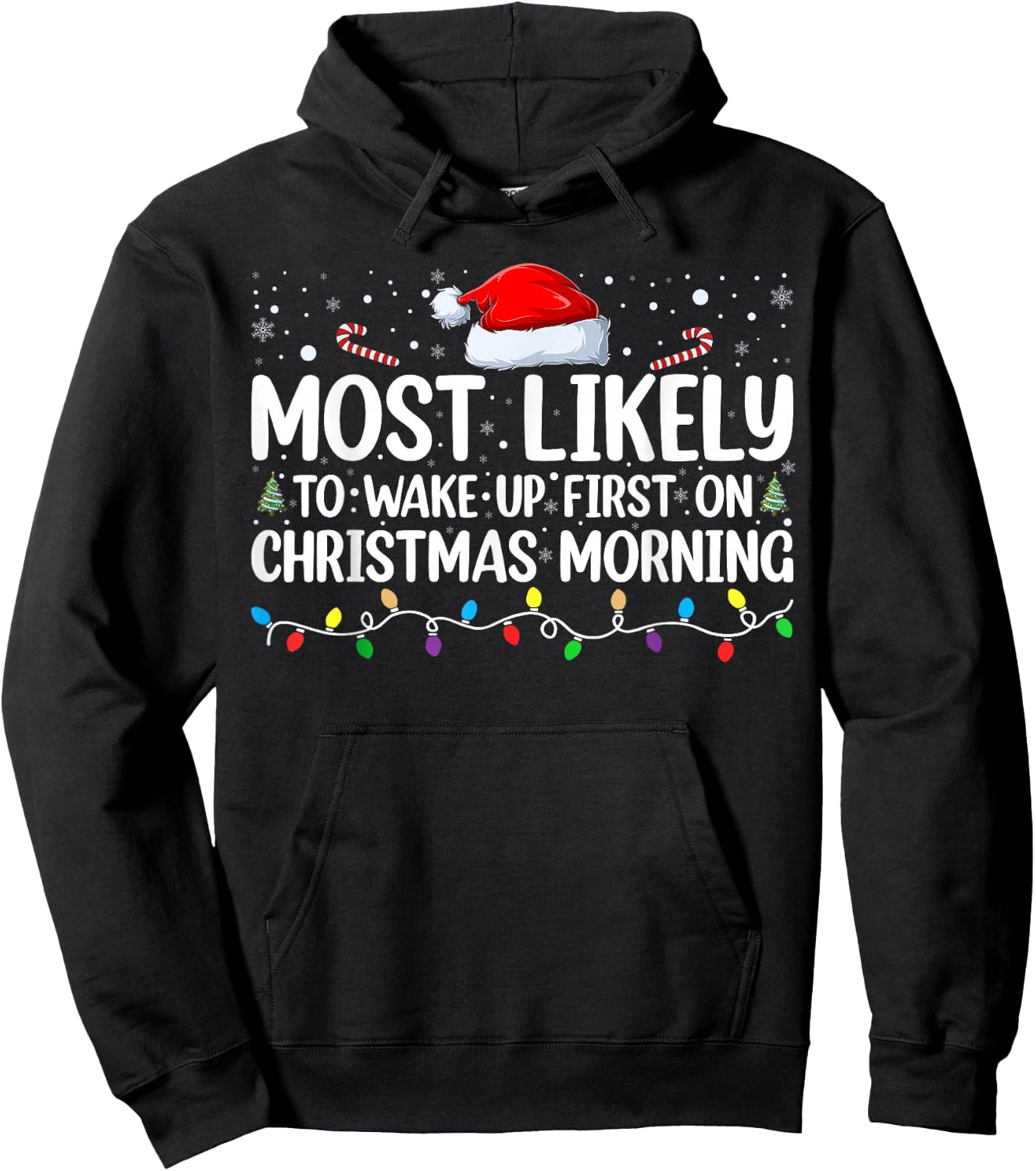Most Likely To Wake Up First On Christmas Morning Xmas Light Hoodie - Hoodie | Black
