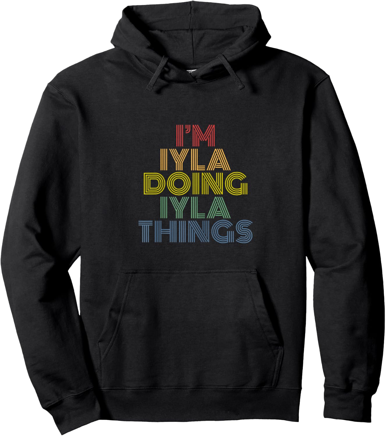 I'm Iyla Doing Iyla Things Personalized Name Hoodie - Hoodie | Black