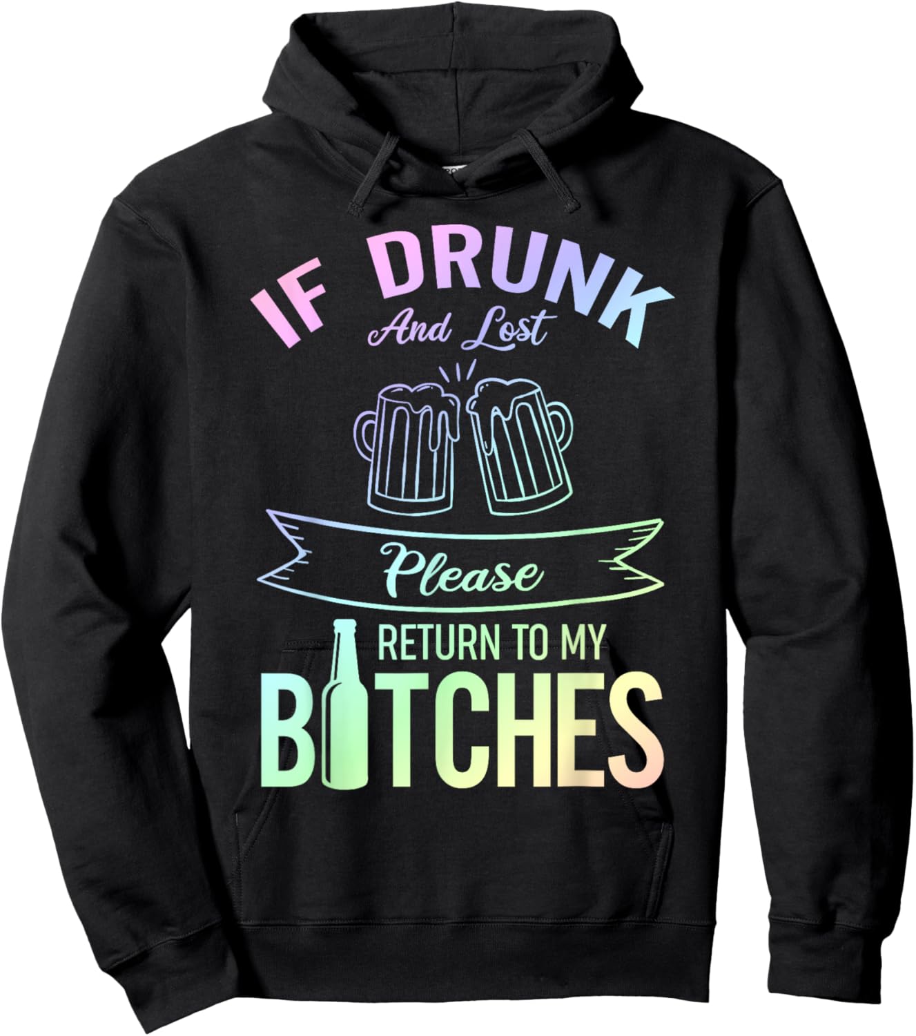 Funny Drinking If Drunk And Lost Please Return To My Bitches Hoodie - Hoodie | Black