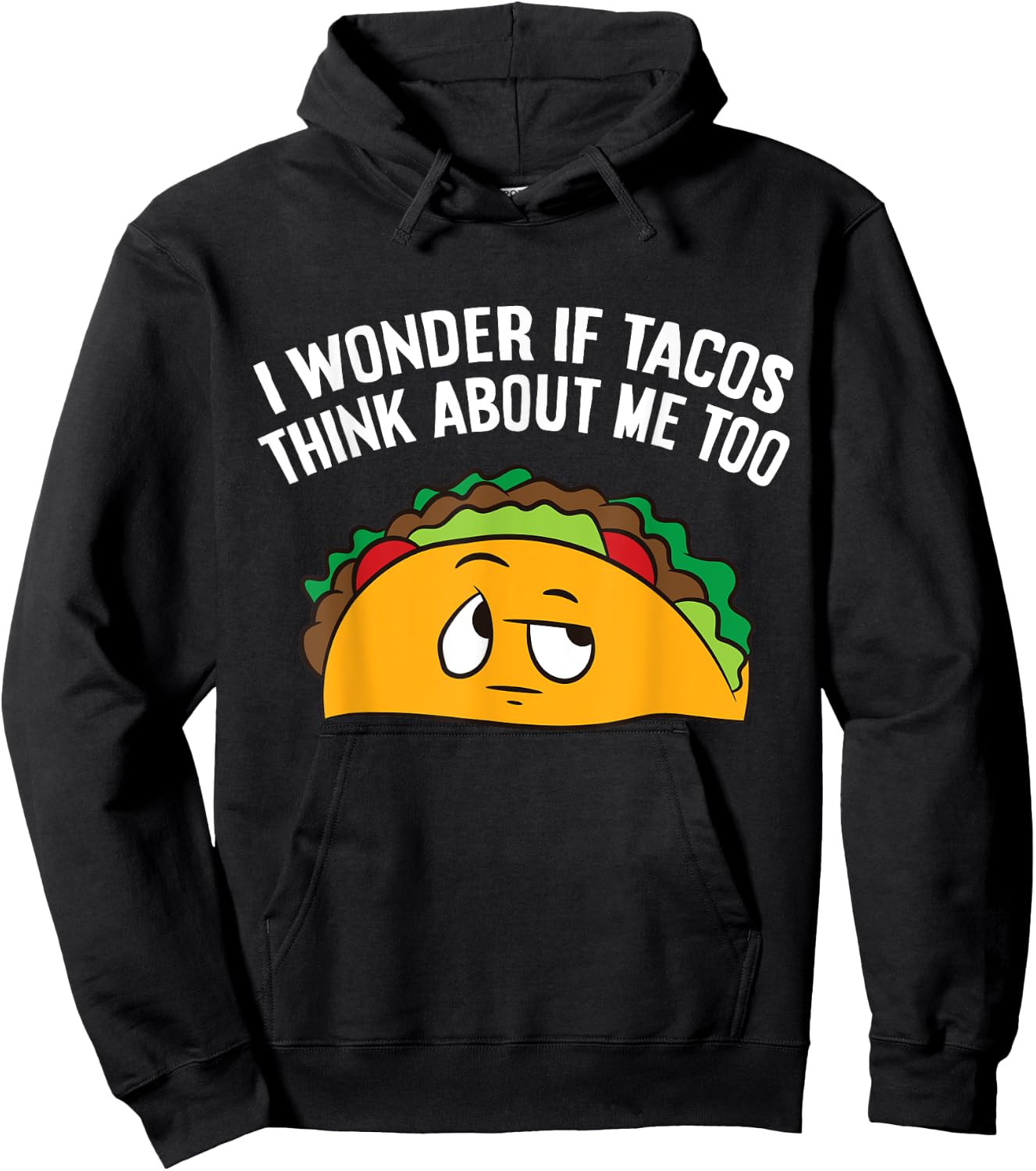 I Wonder If Tacos Think Bout Me Too Hoodie - Hoodie | Black