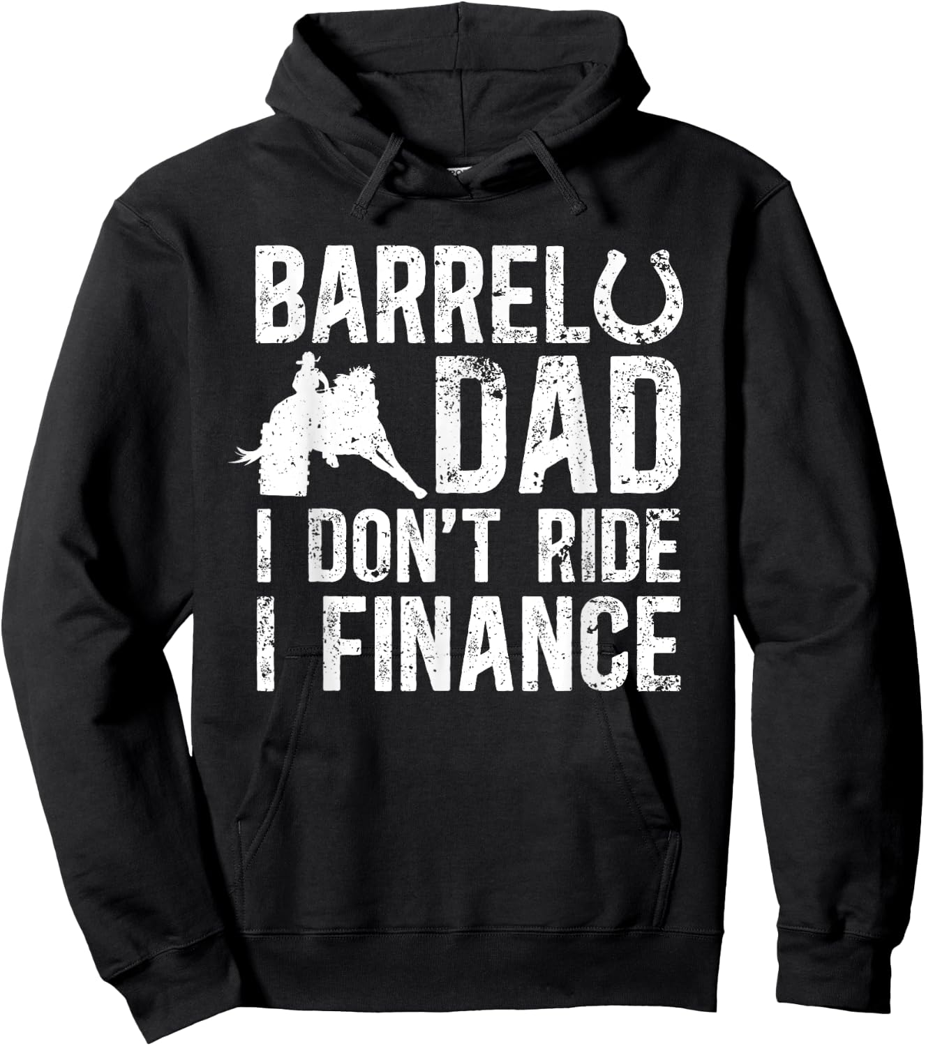 Barrel Dad I don't ride I finance Barrel Horse Racing Hoodie - Hoodie | Black