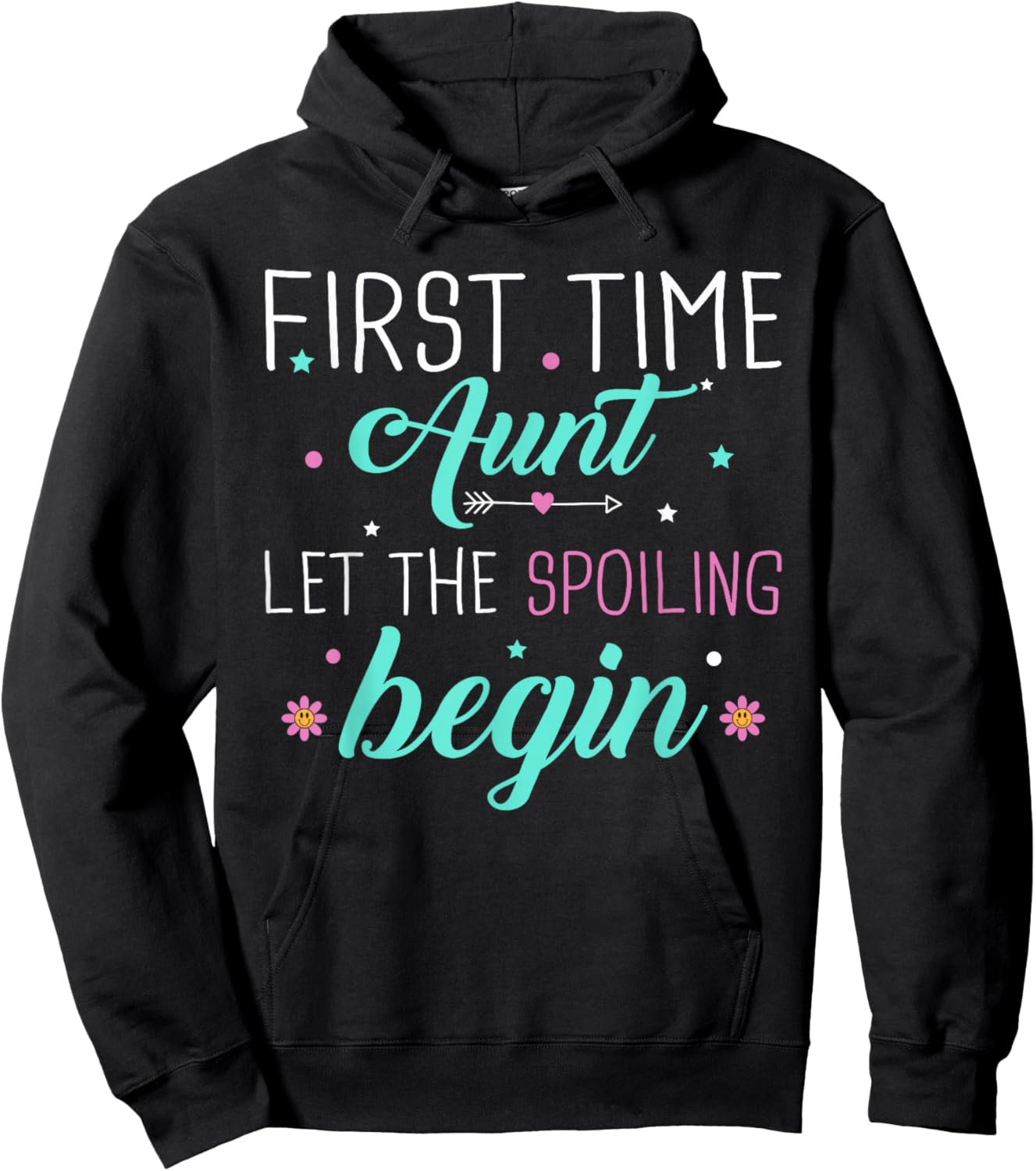 First Time Aunt Let the Spoiling Begin New 1st Time Gifts Hoodie - Hoodie | Black