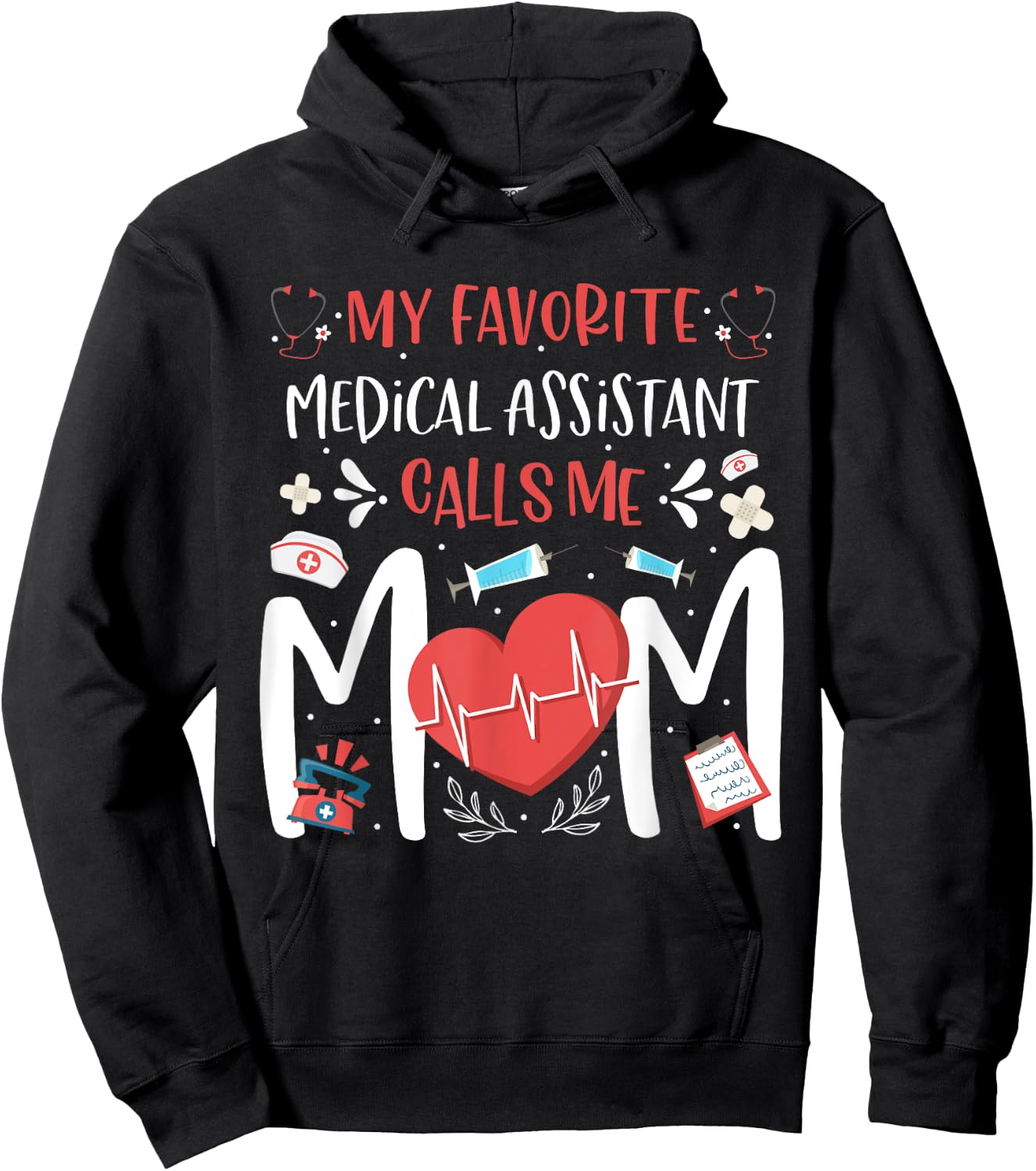 My Favorite Medical Assistant Nurse Calls Me Mom Mothers Day Hoodie - Hoodie | Black