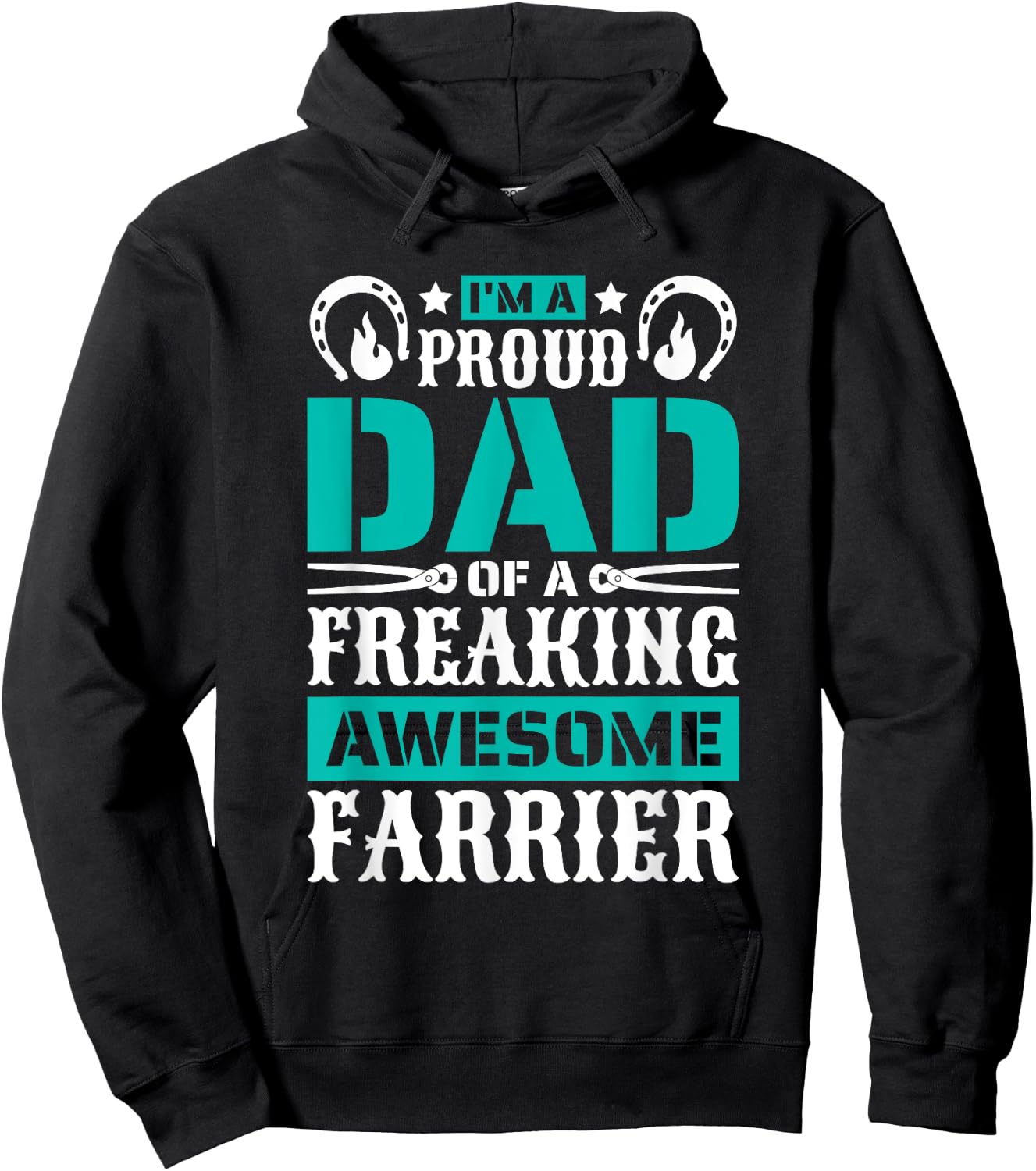 I'M Proud Dad Of A Freaking Awesome Farrier, Farrier Father Hoodie - Hoodie | Black