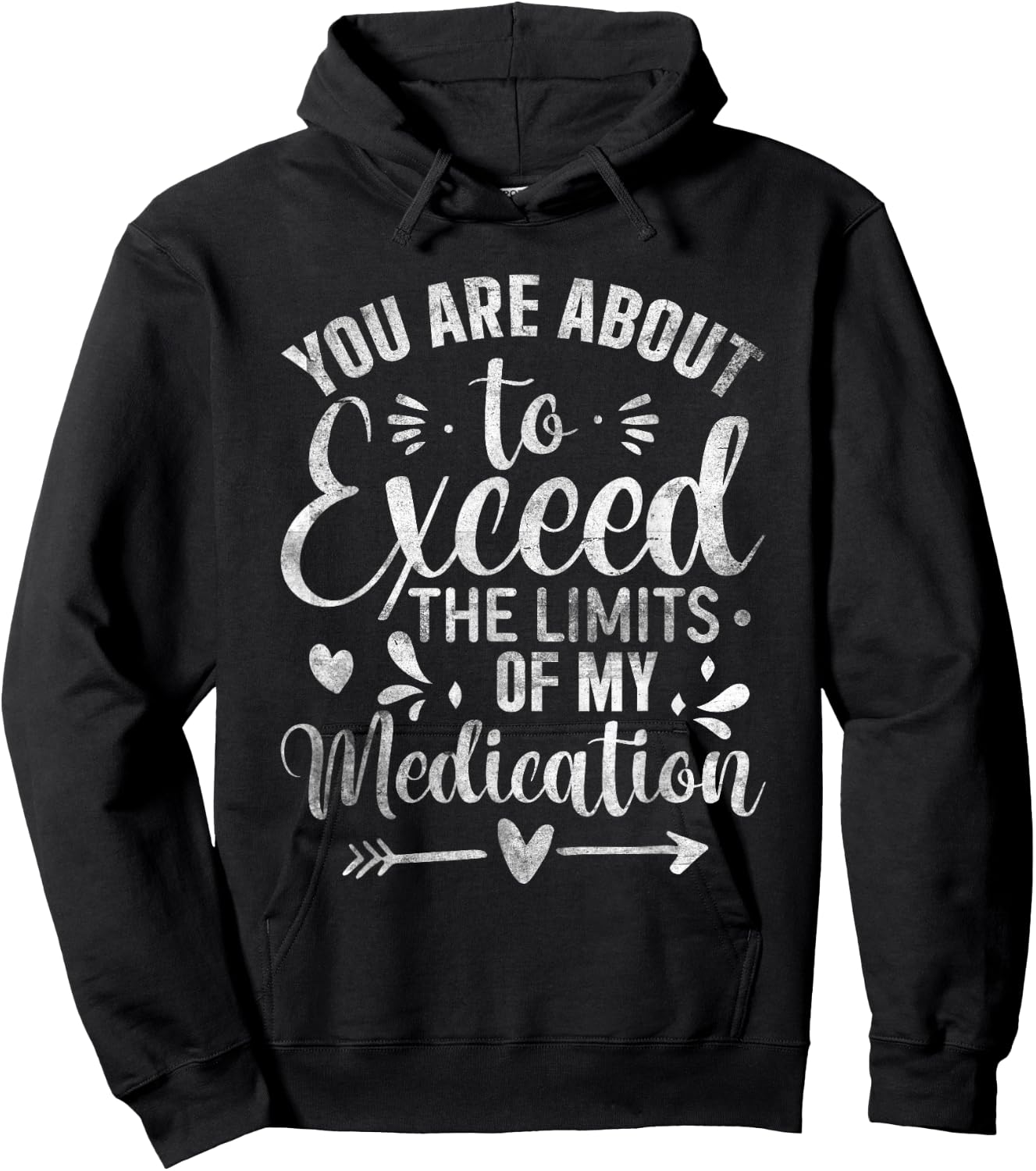 You Are About To Exceed The Limits Of My Medication Hoodie - Hoodie | Black