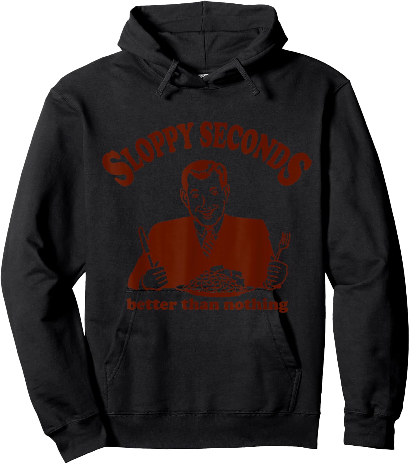 Sloppy Seconds Better Than Nothing Trendy Hoodie - Hoodie | Black