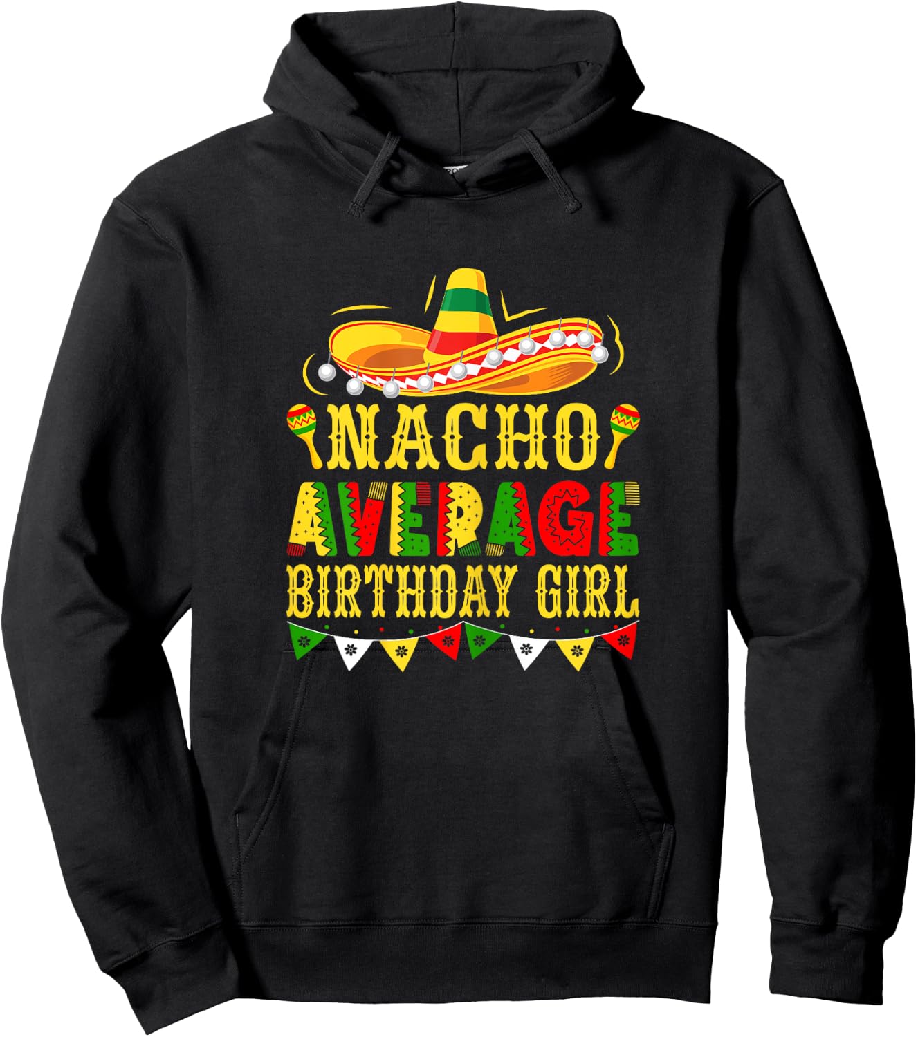 Nacho Average Birthday Girl Mexican Cinco de Mayo Hoodie - Hoodie | Black