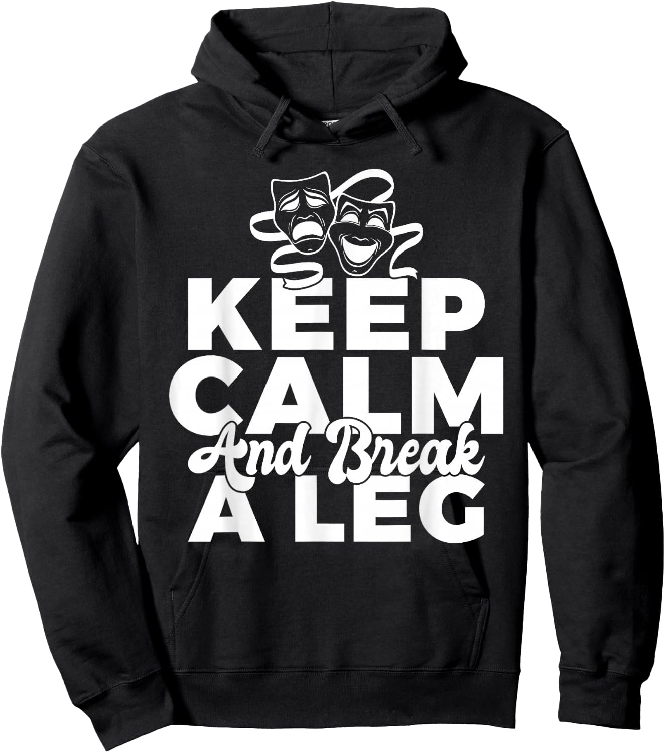 Keep Calm and break a leg Theater Hoodie - Hoodie | Black