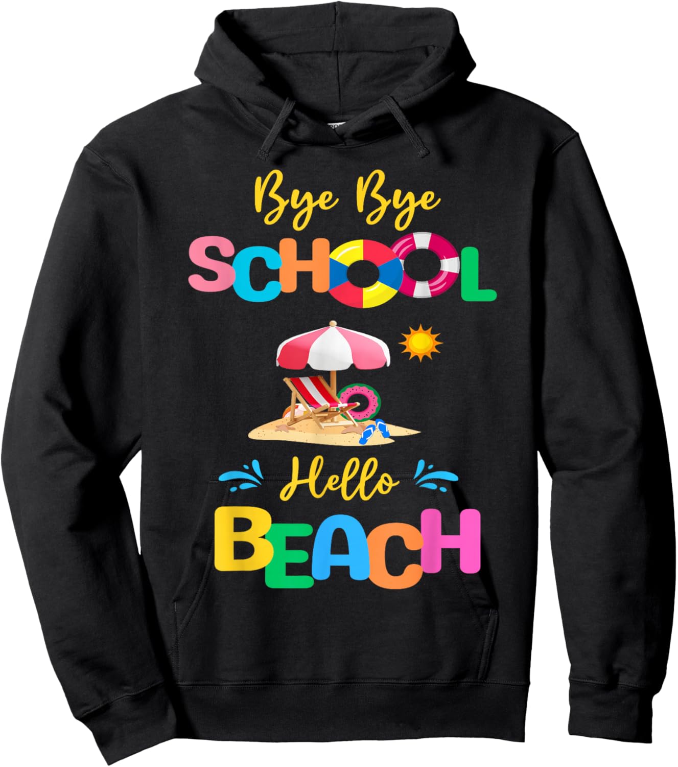 Bye School Hello Beach Last Days Of School Summer Vacation Hoodie - Hoodie | Black