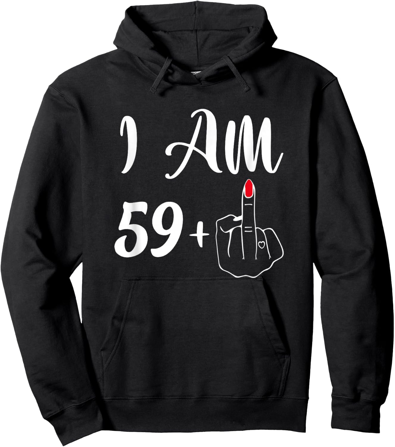 Funny 60th Birthday Gift - I'm 59+1 Middle Finger Rude Hoodie - Hoodie | Black