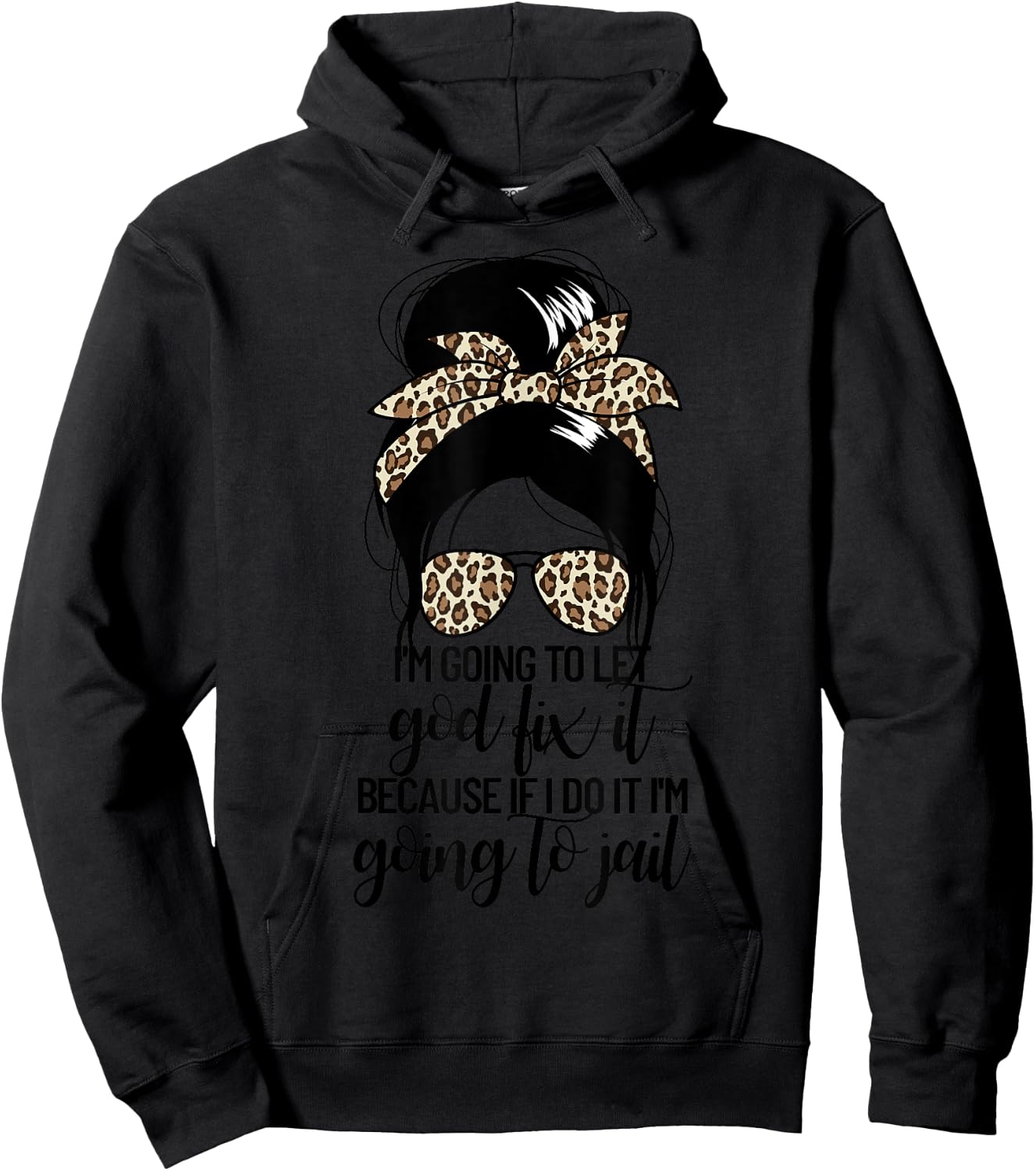 I'm Going To Let God Fix It Women's Messy Bun Let God Fix It Hoodie - Hoodie | Black