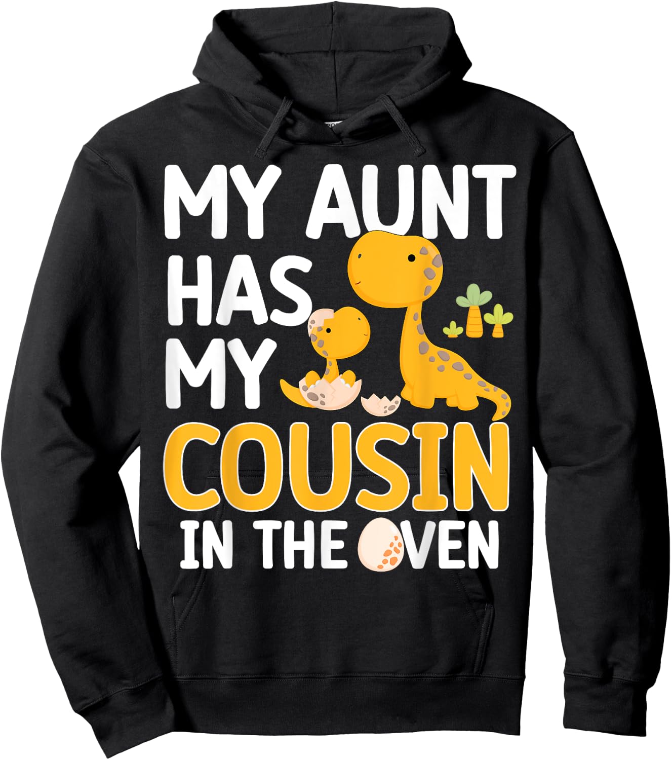My Aunt Has My Cousin In The Oven Boys Girls Funny Family Hoodie - Hoodie | Black