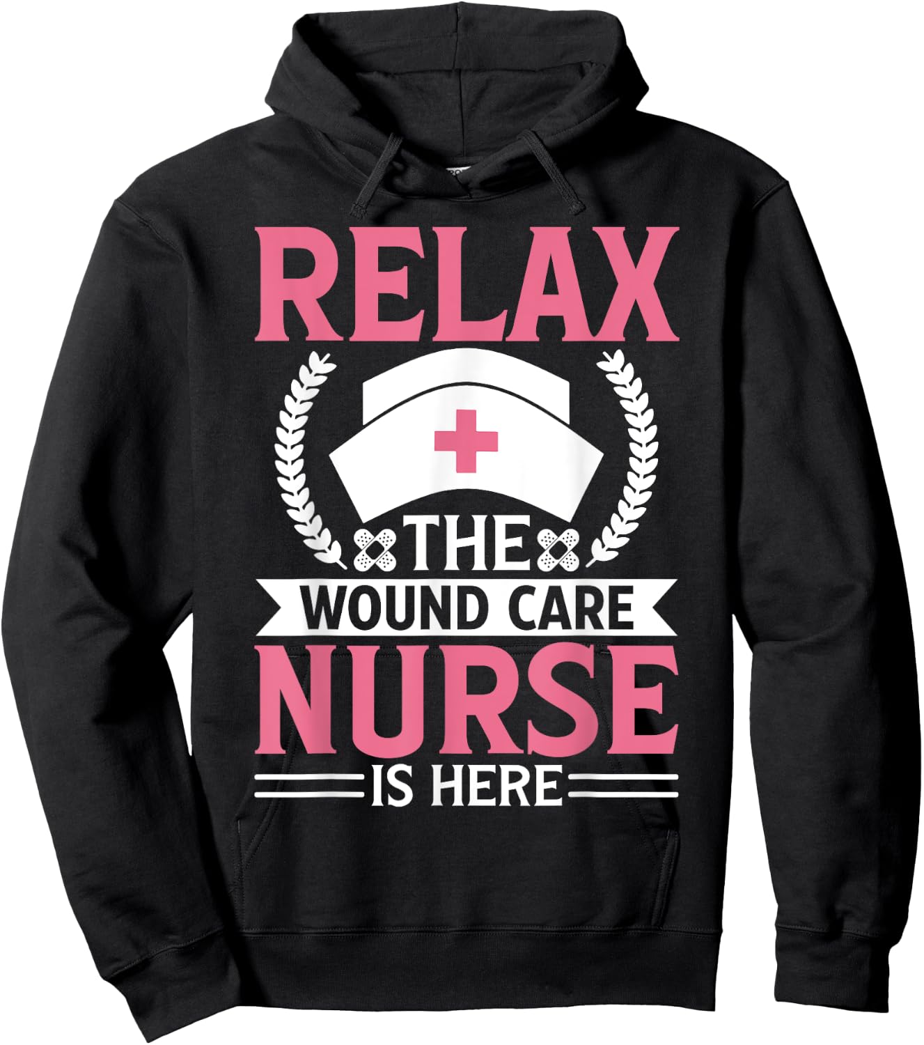 Wound Care Nurse Funny Relax Nursing Medical Gift Hoodie - Hoodie | Black