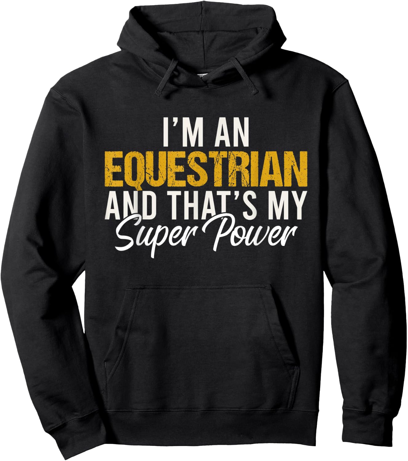 I'm an Equestrian and that's my superpower funny Equestrian Hoodie - Hoodie | Black