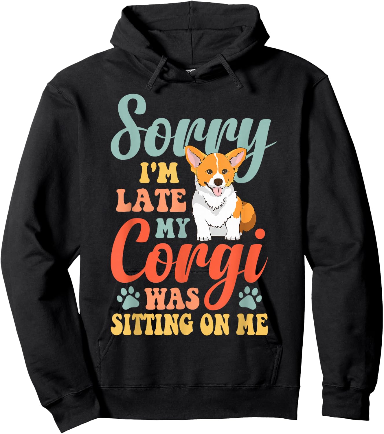 Sorry, I'm late, my Corgi sat on me Hoodie - Hoodie | Black
