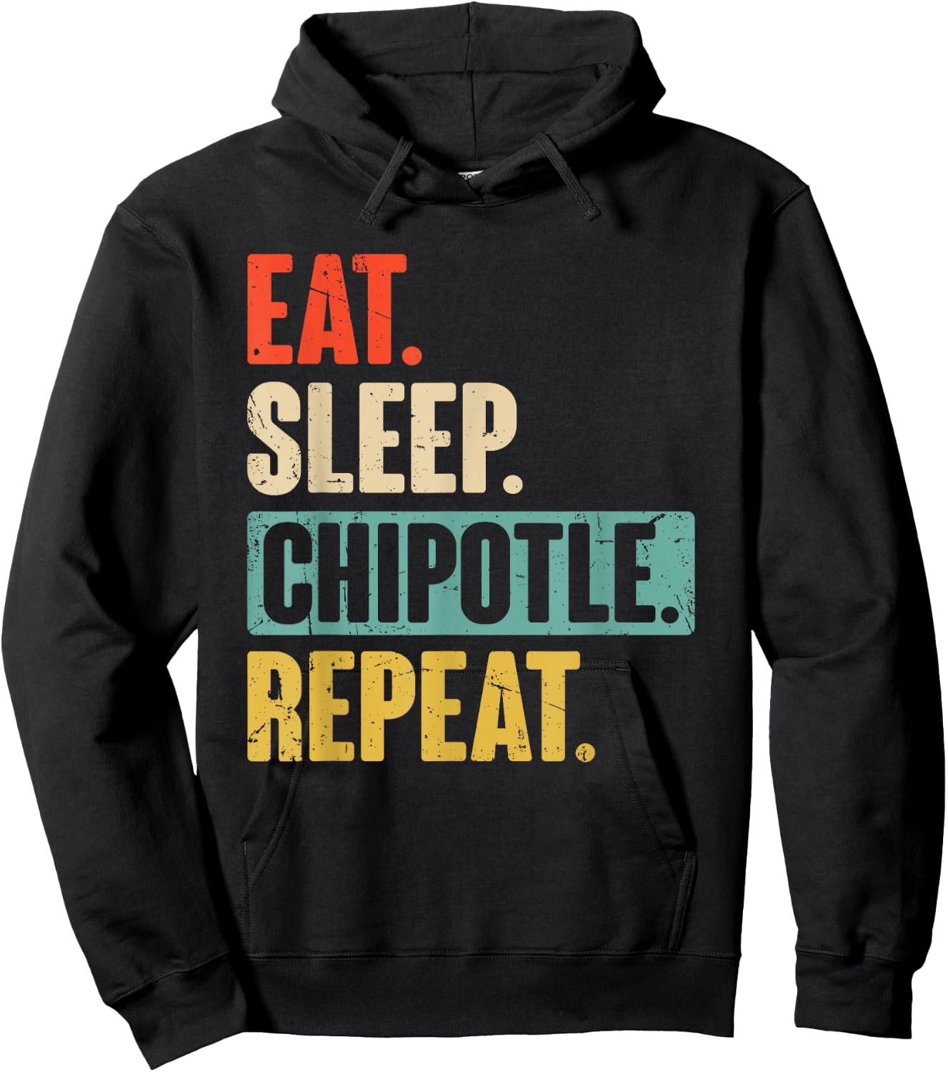 Eat Sleep Chipotle Repeat - Funny Vintage Chipotle Lover Hoodie - Hoodie | Black