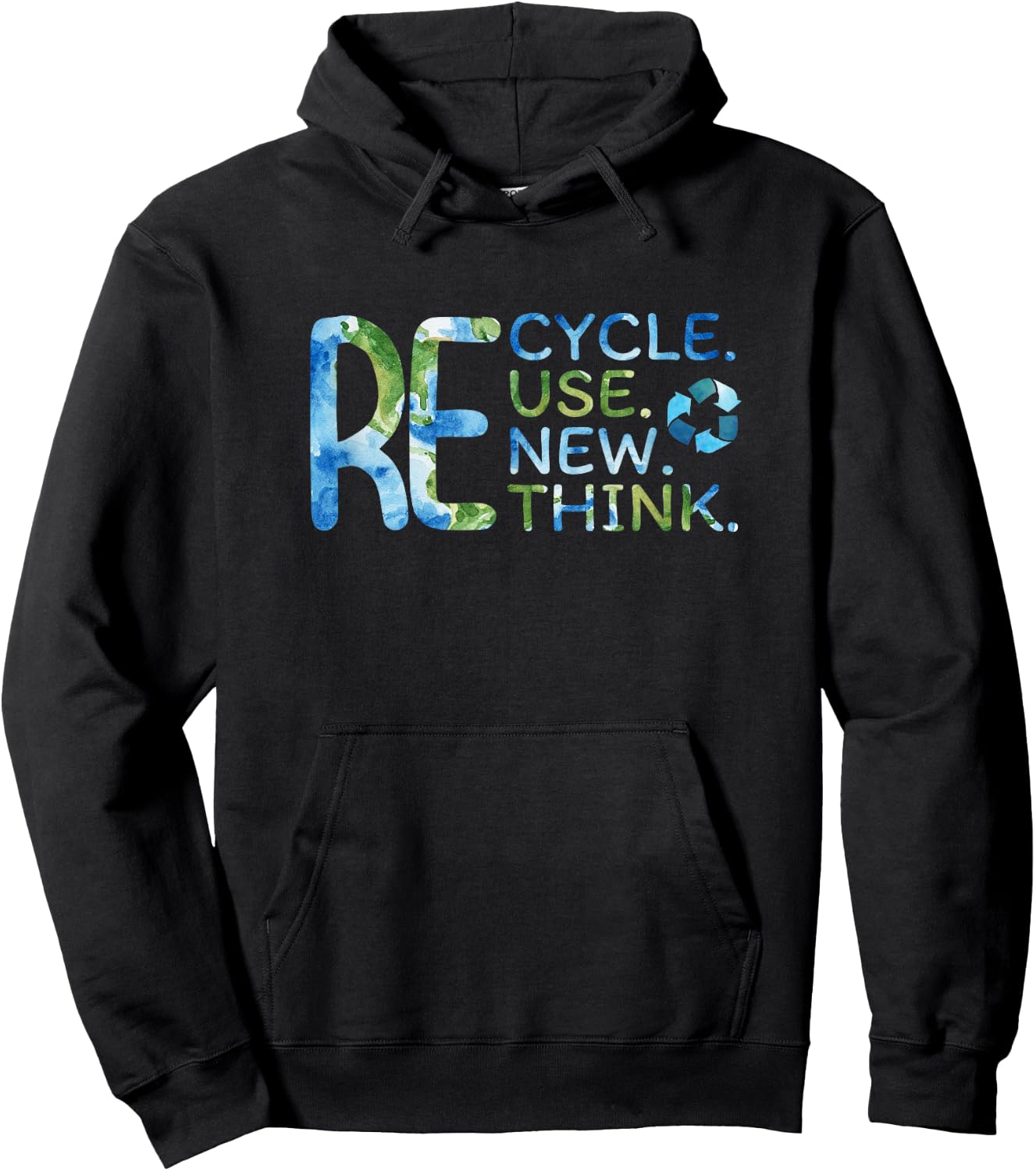 RE Cycle Use New Think Recycle Reuse Renew Rethink EarthDay Hoodie - Hoodie | Black
