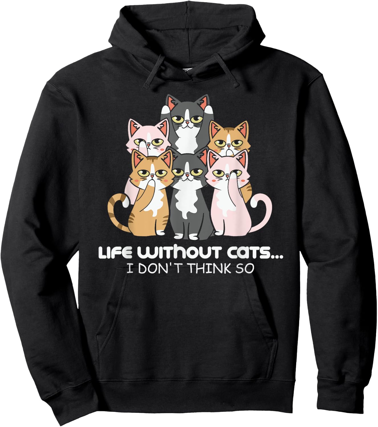 Life Without Cats? I Don't Think So Print Hoodie - Hoodie | Black