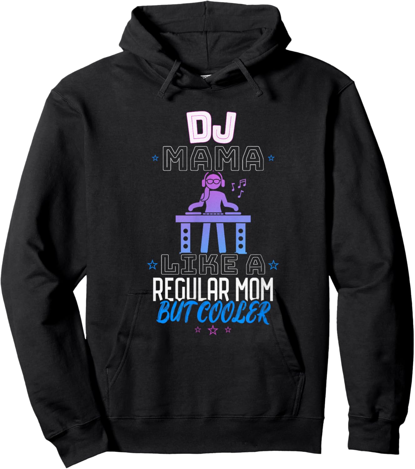 Dj Mama Like a Regular Mom but Cooler Hoodie - Hoodie | Black