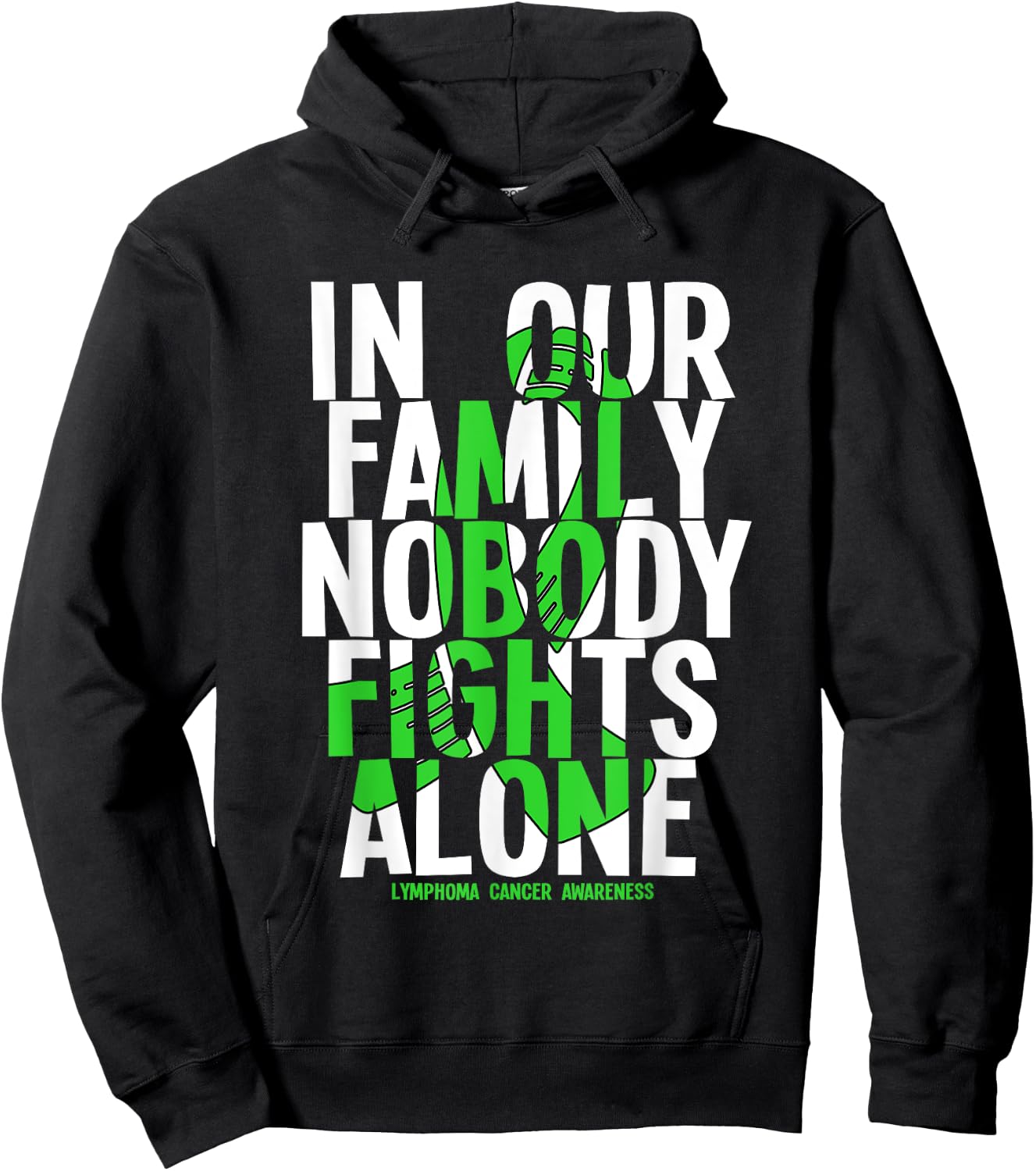 In Our Family Nobody Fights Alone Lymphoma Cancer Awareness Hoodie - Hoodie | Black