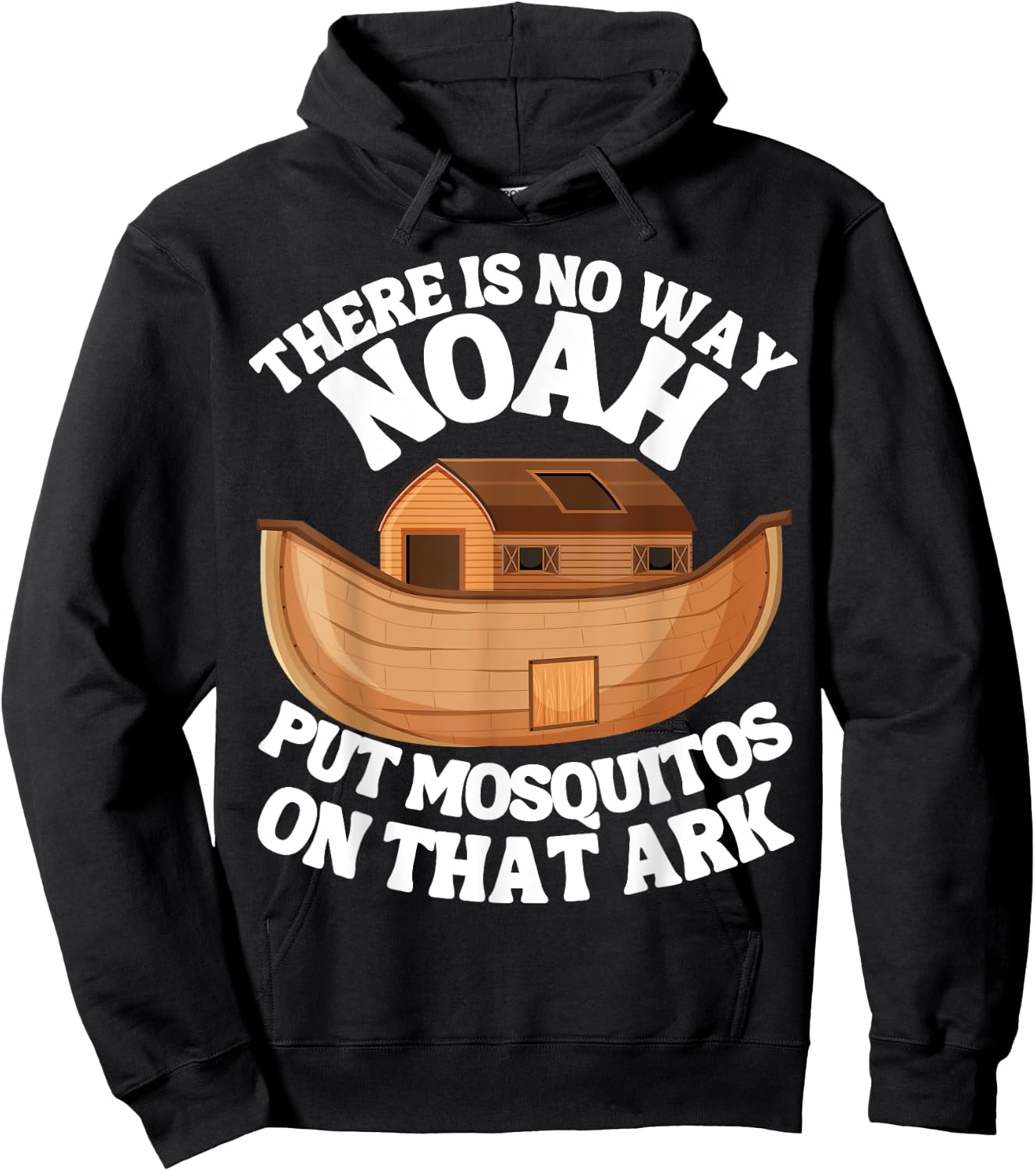 There is n9 way Noah put mosquitos on that ark funny bug Hoodie - Hoodie | Black