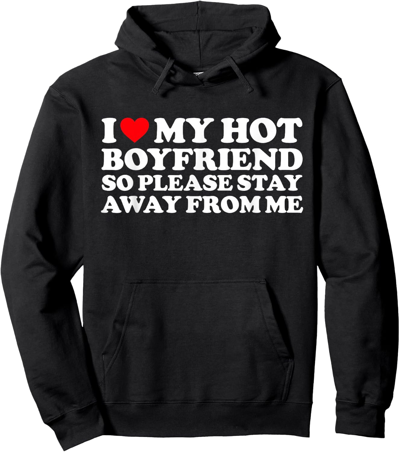 I Love My BF Shirt I Love My Hot Boyfriend So Stay Away Hoodie - Hoodie | Black