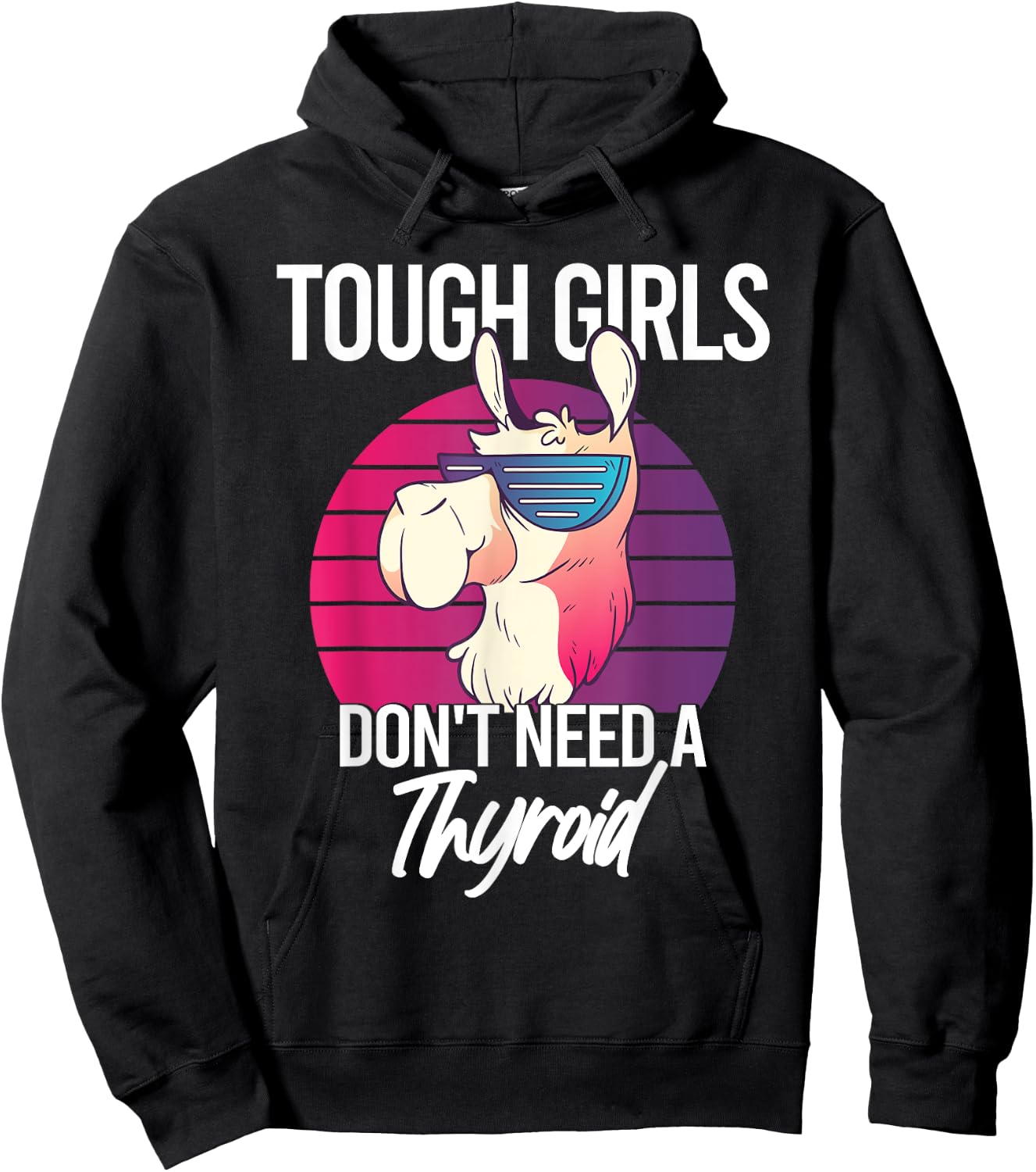 Thyroidectomy Recovery Tough Girls Don't Need A Thyroid Hoodie - Hoodie | Black