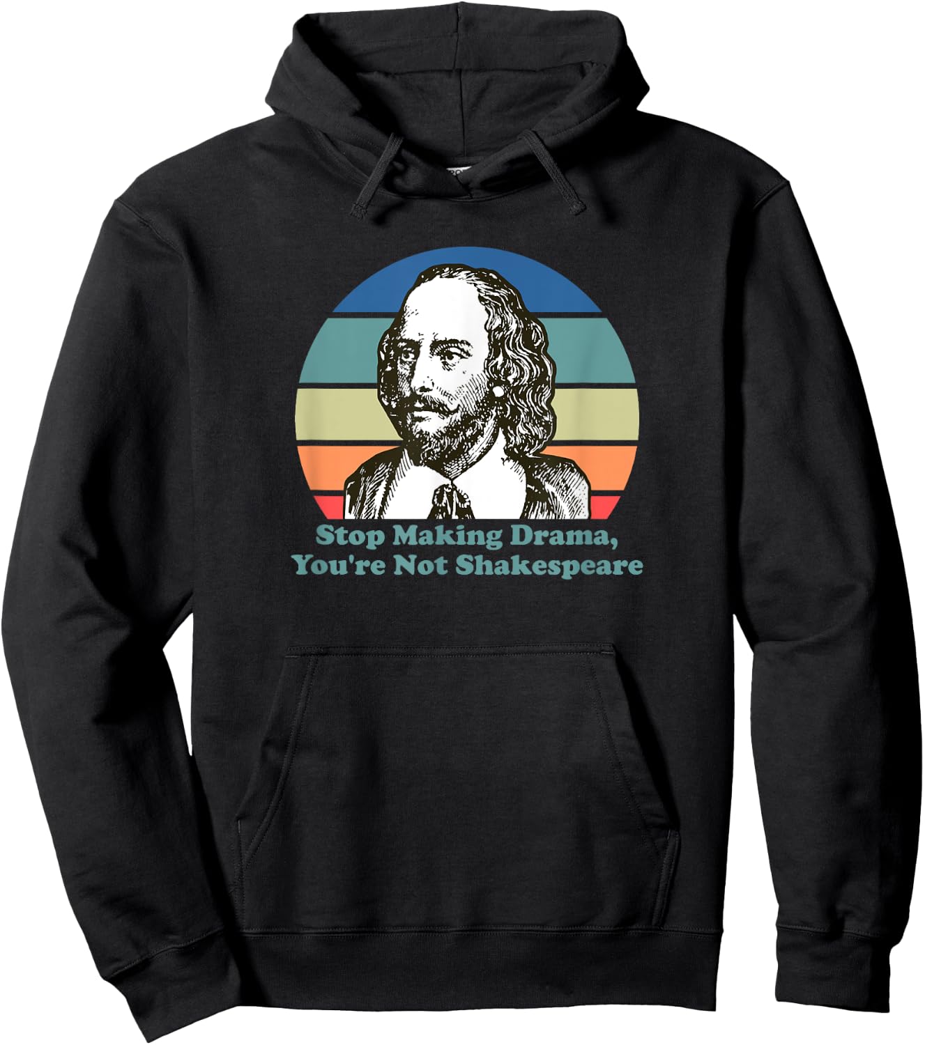 Stop Making Drama You're Not Shakespeare Hoodie - Hoodie | Black
