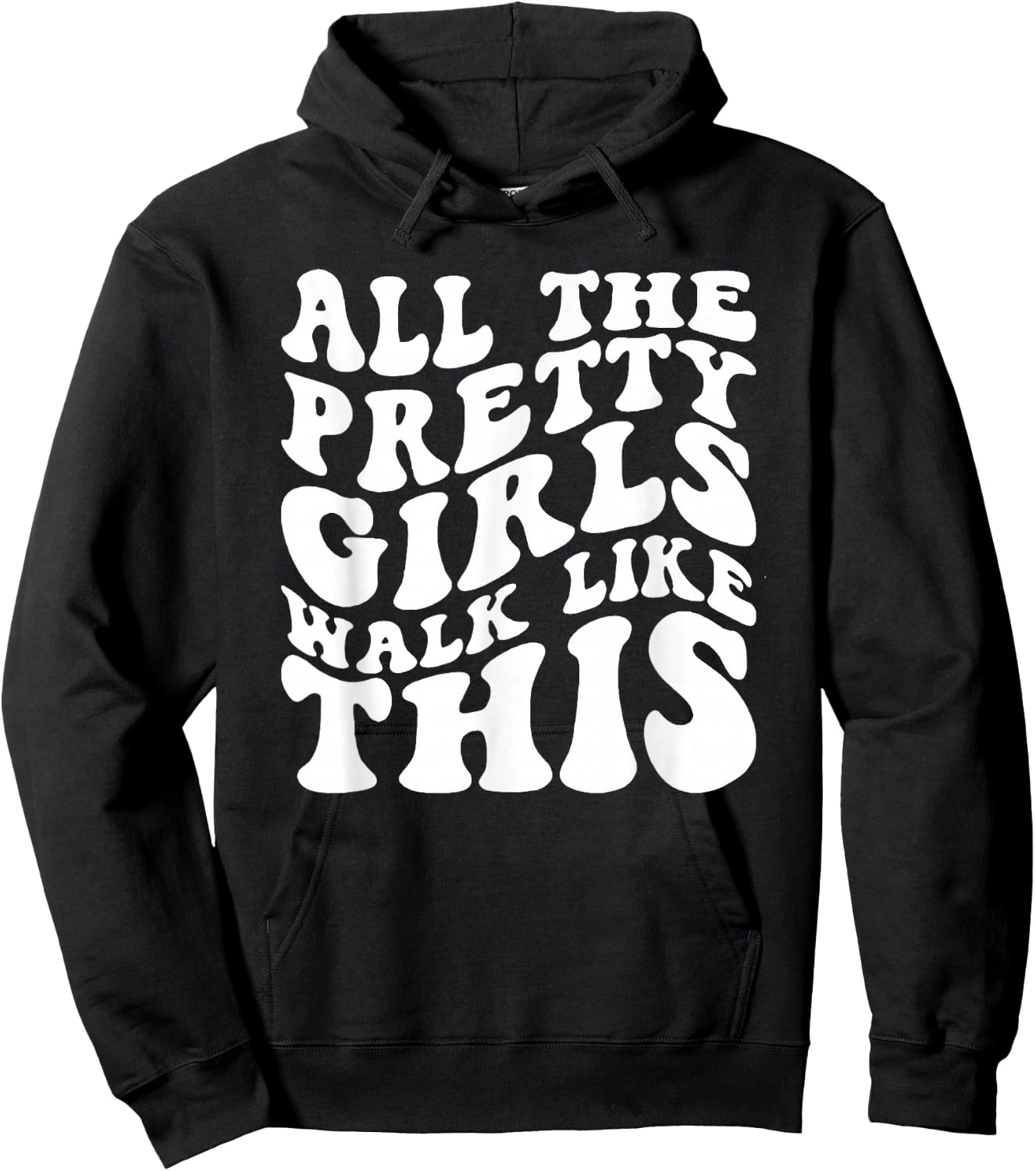 All The Pretty Girls Walk Like This, Positive Quote Hoodie - Hoodie | Black