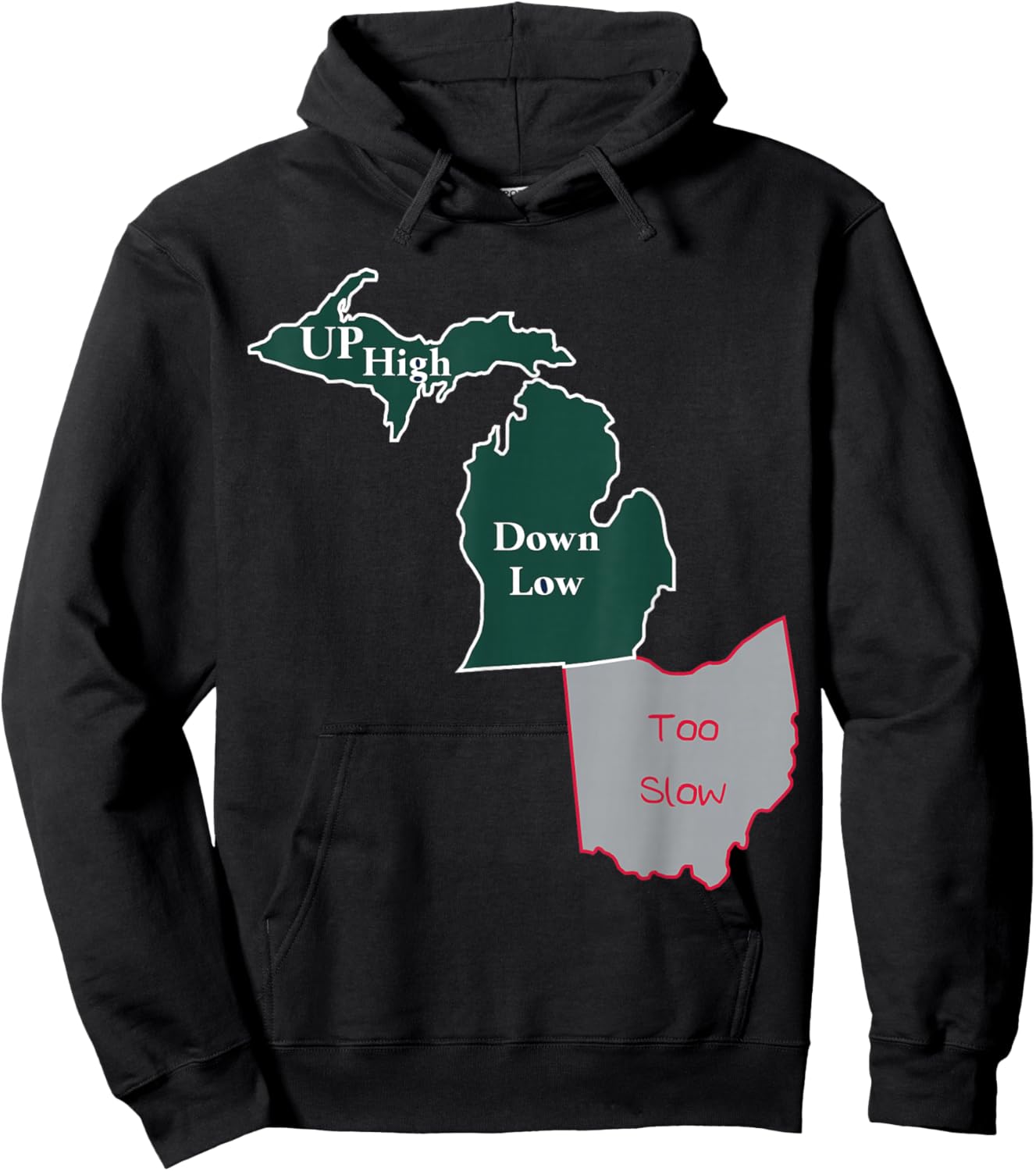UP High Down Low Too Slow Michigan State vs Ohio Hoodie - Hoodie | Black