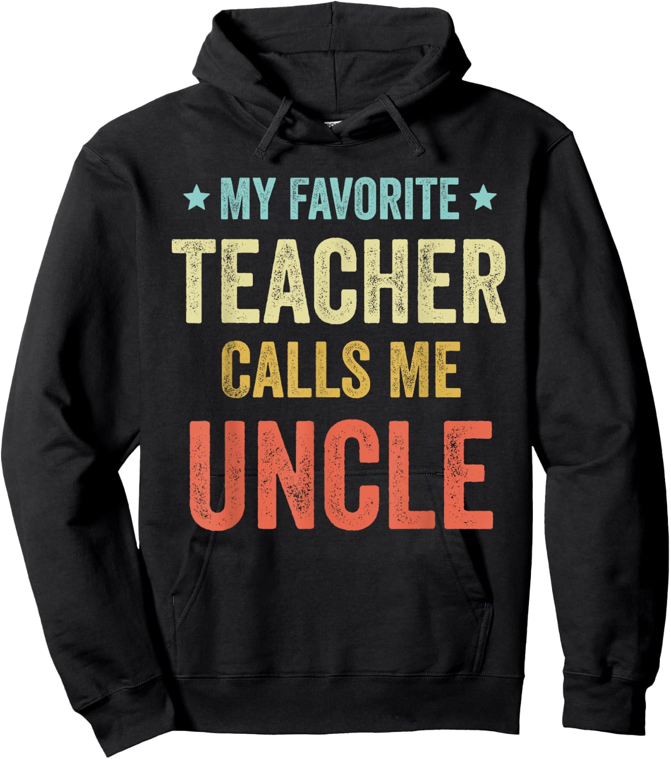 My Favorite Teacher Calls Me Uncle Funny Teacher Men Women Kids Hoodie - Hoodie | Black