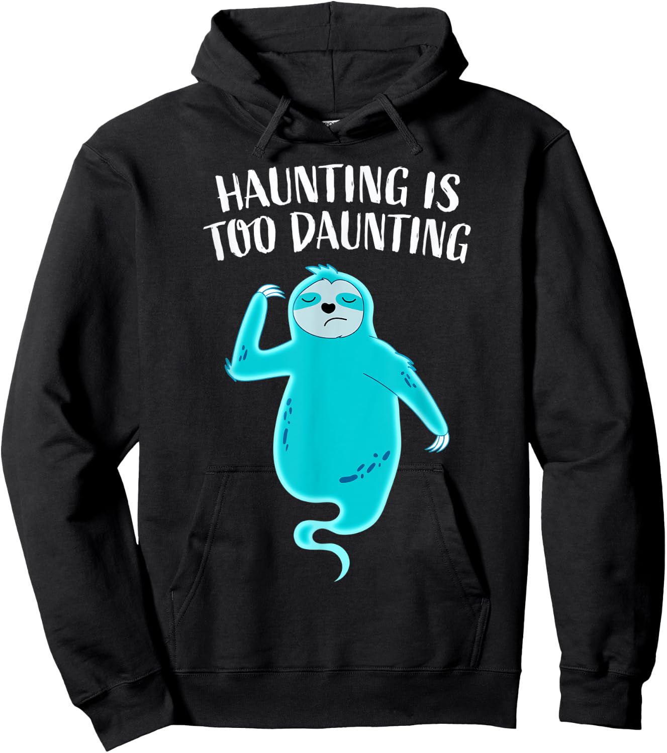 Funny Ghost Sloth Haunting Is Too Daunting Tired Halloween Hoodie - Hoodie | Black
