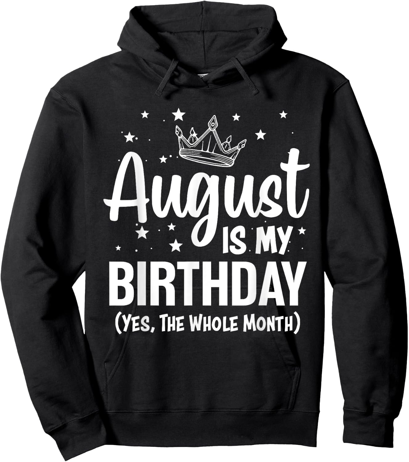 August Is My Birthday Yes The Whole Month August Birthday Hoodie - Hoodie | Black